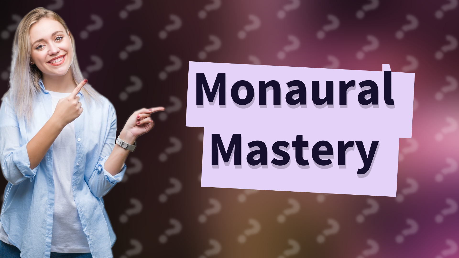 Monaural Mastery