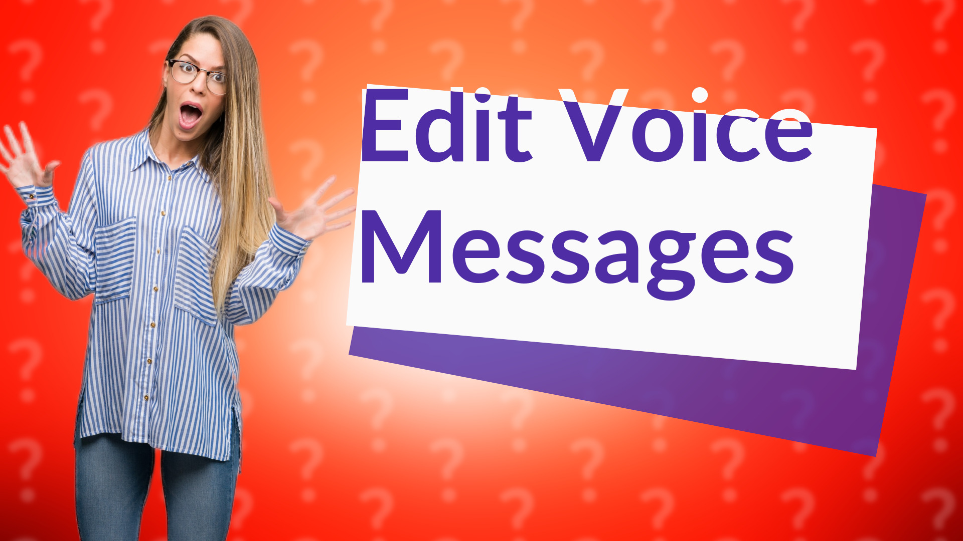 Edit Voice Messages