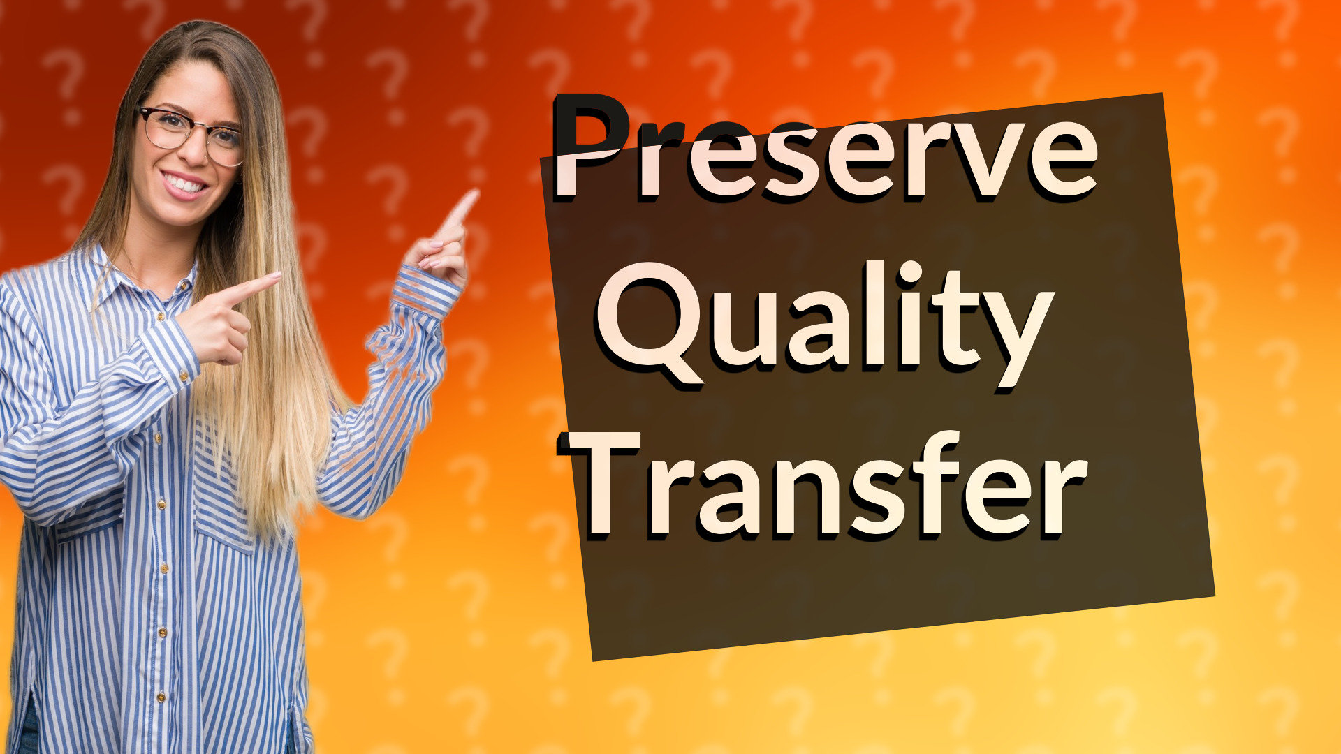 Preserve Quality Transfer