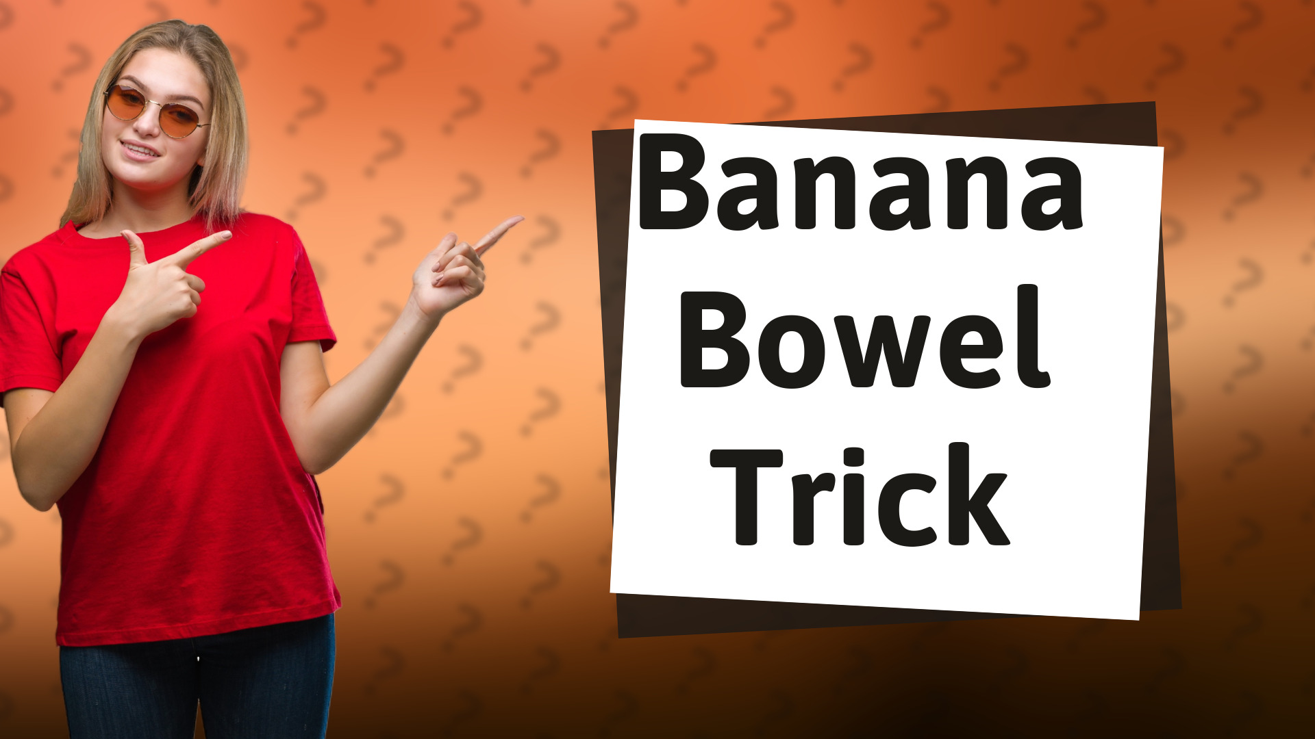 Banana Bowel Trick