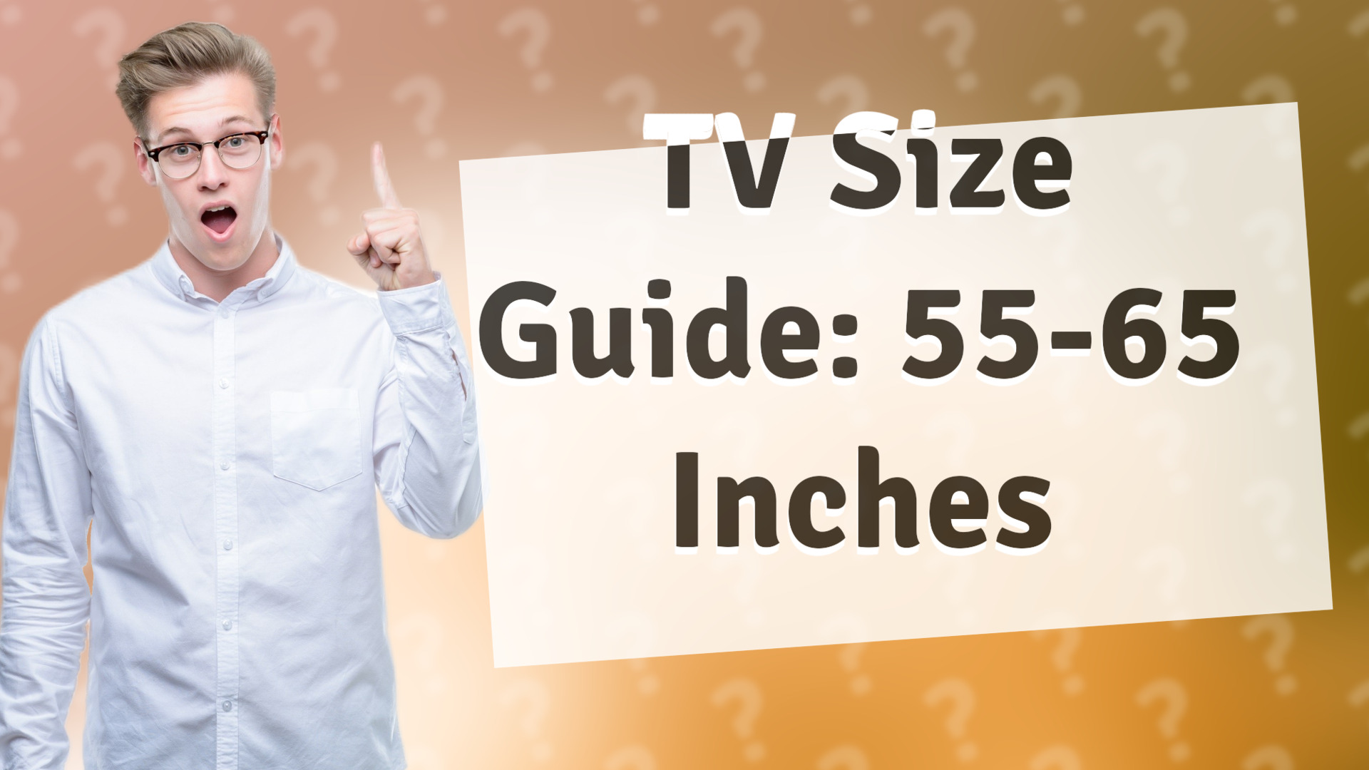 TV Size Guide: 55-65 Inches