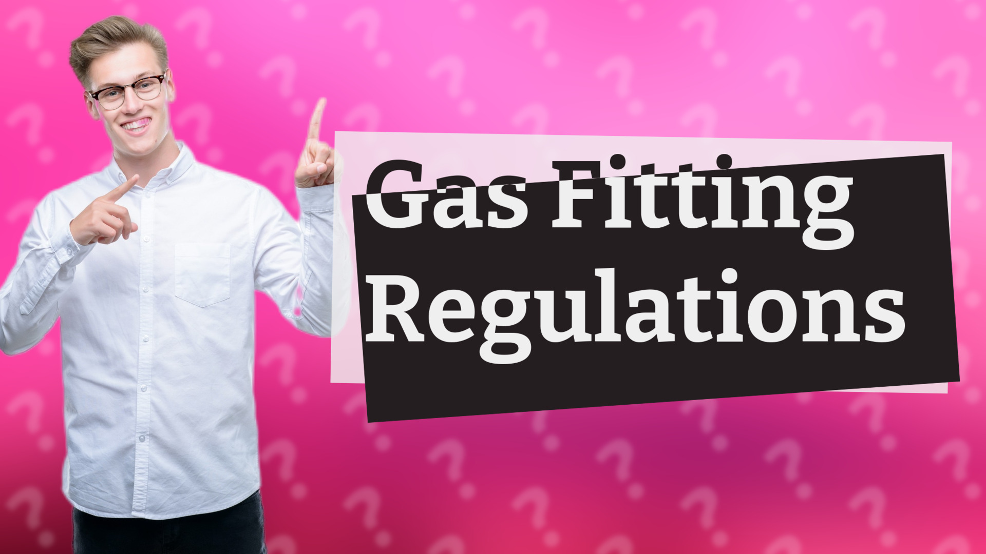 Gas Fitting Regulations