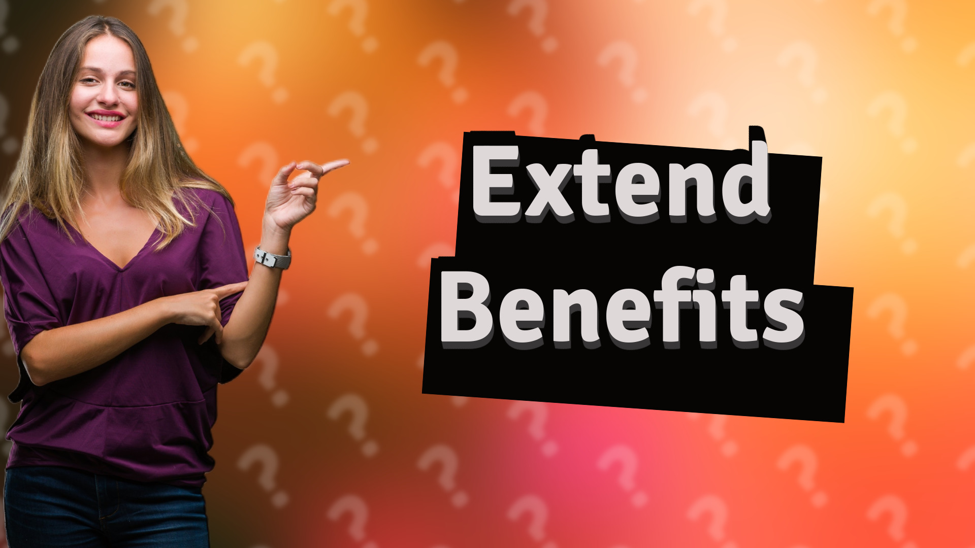 Extend Benefits