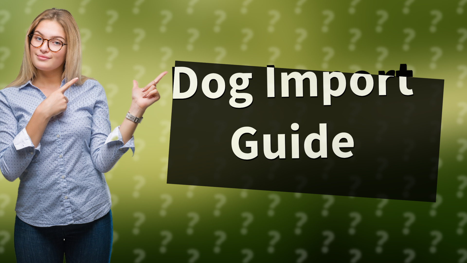 Dog Import Guide