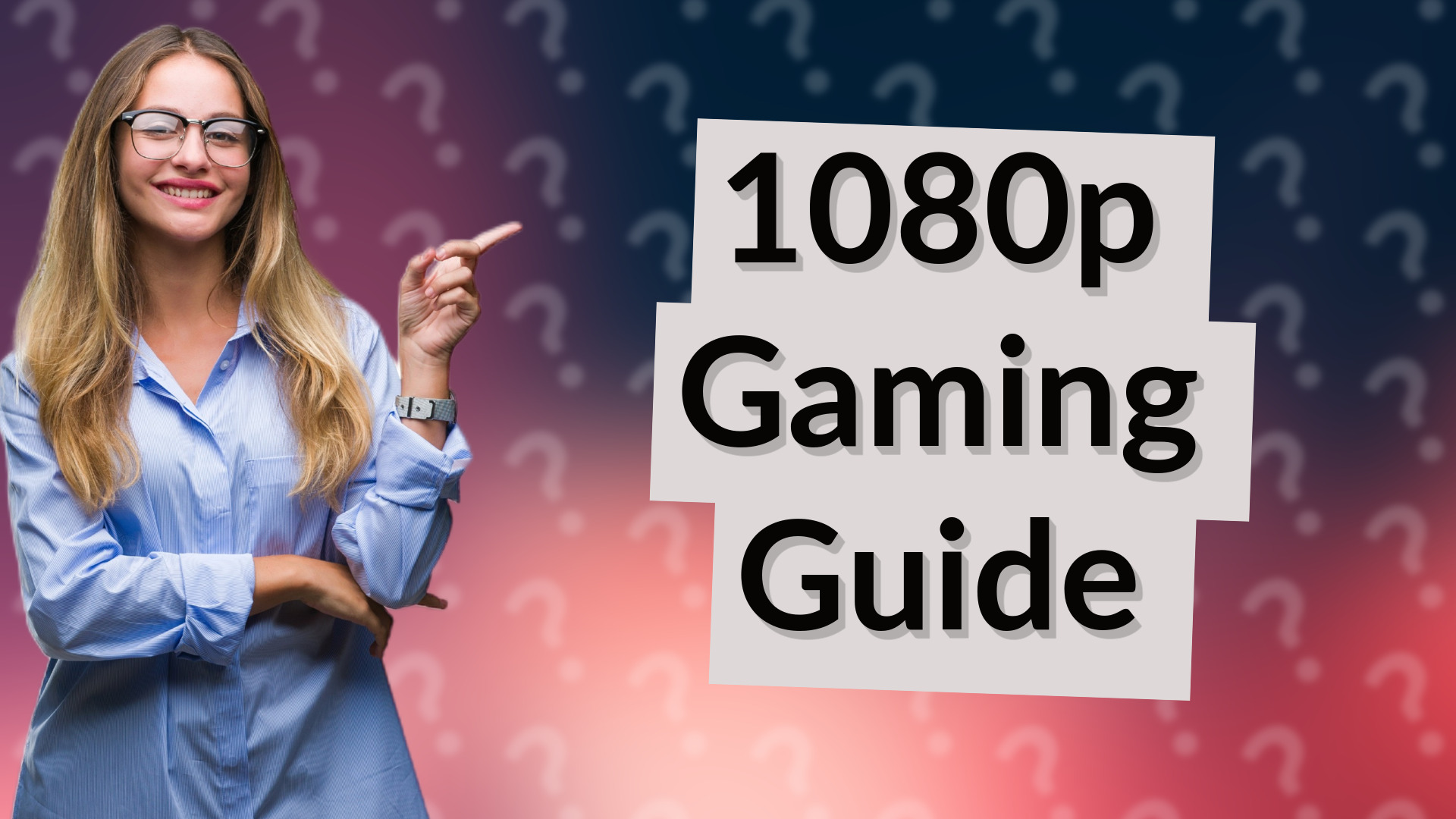 1080p Gaming Guide