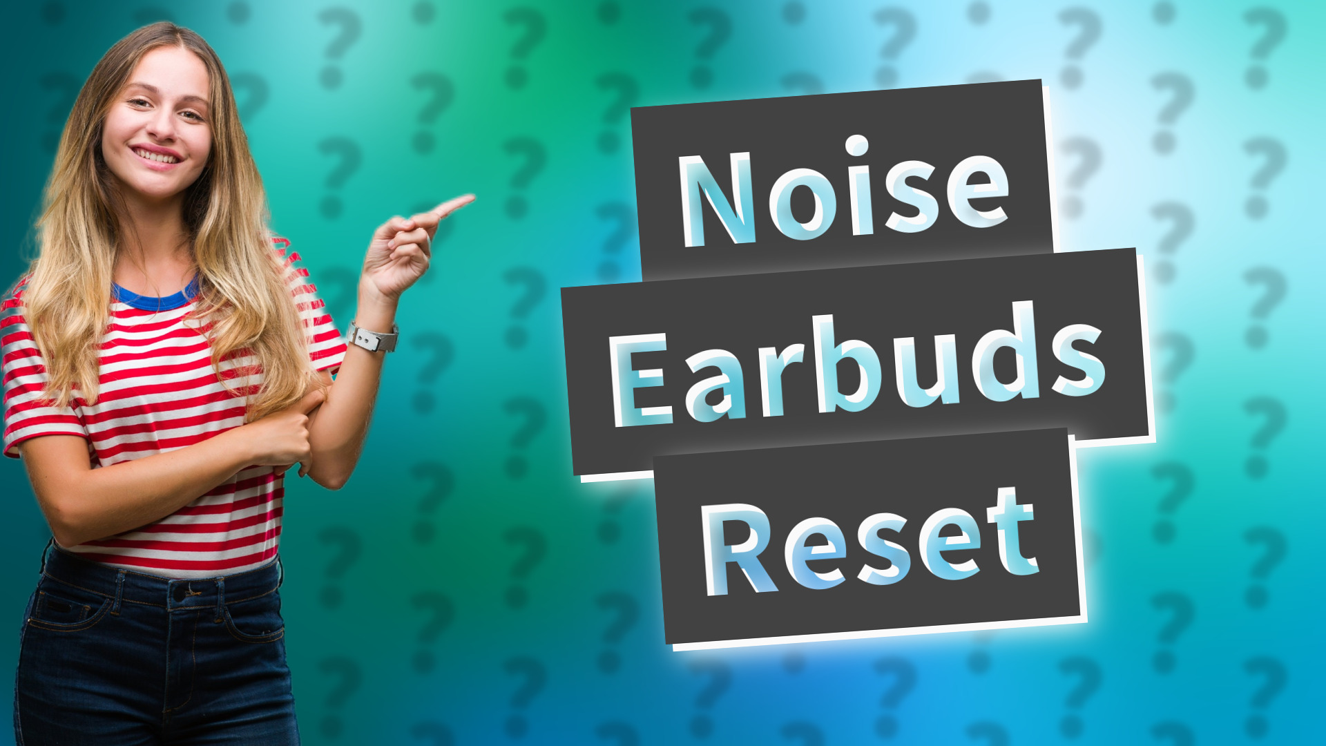 Noise Earbuds Reset