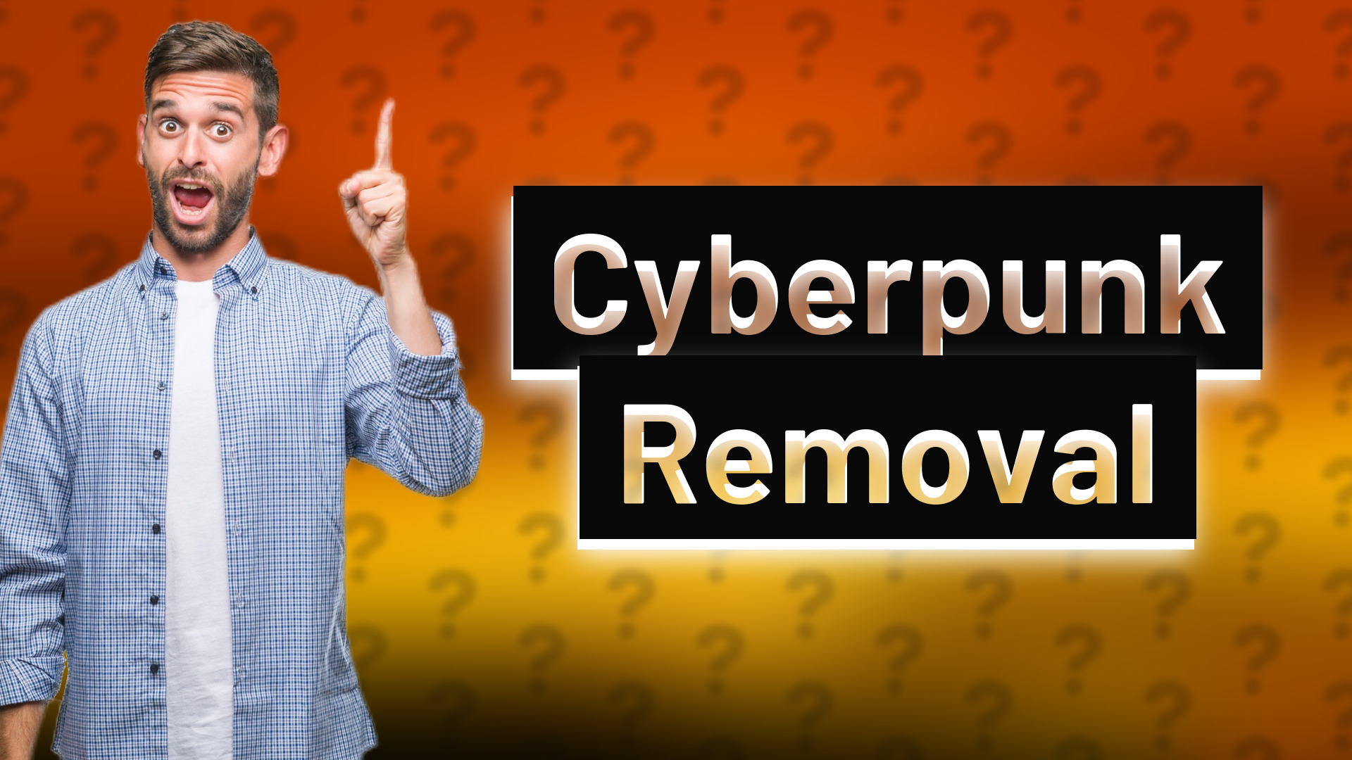 Cyberpunk Removal