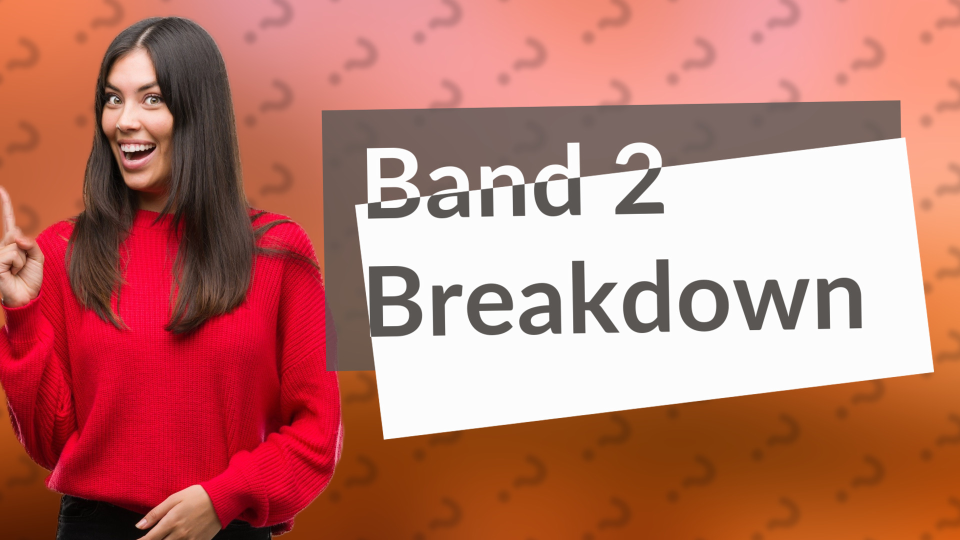 Band 2 Breakdown