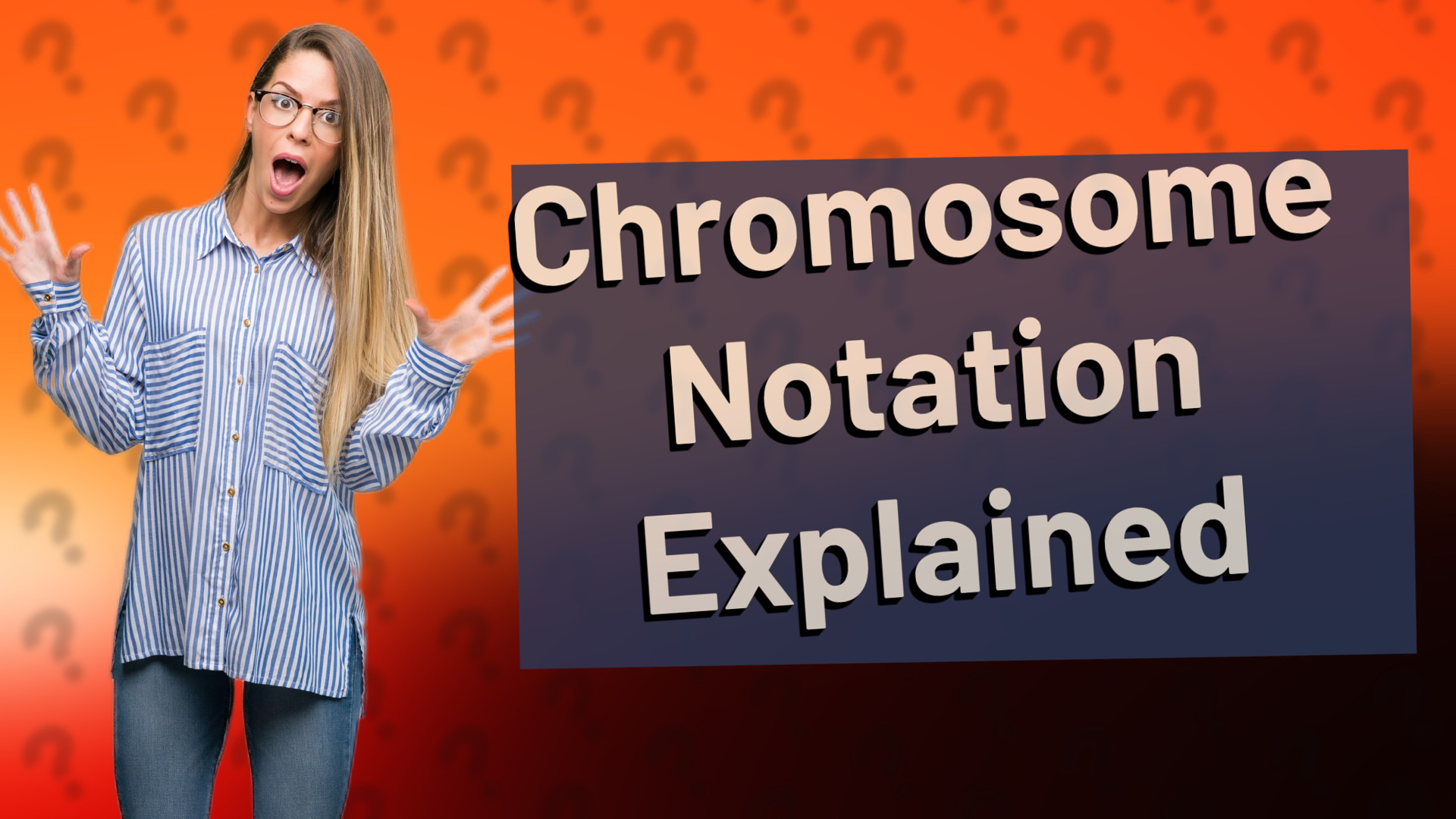 Chromosome Notation Explained