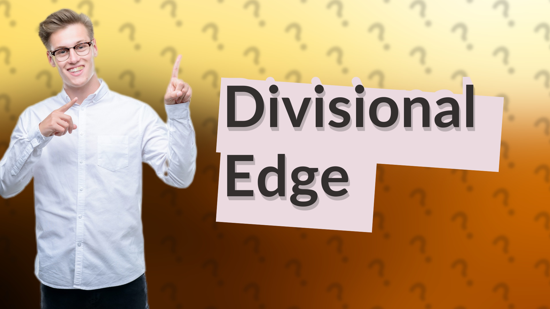Divisional Edge