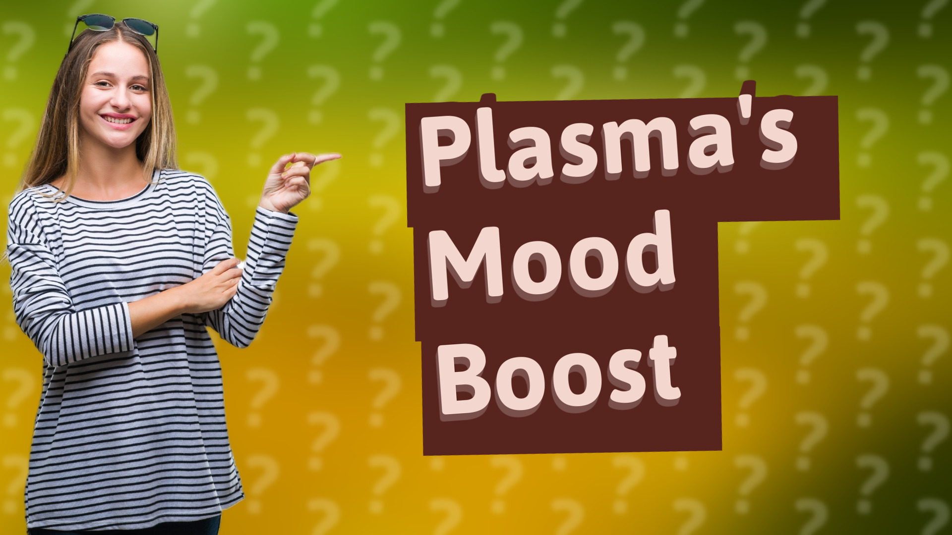 Plasma's Mood Boost