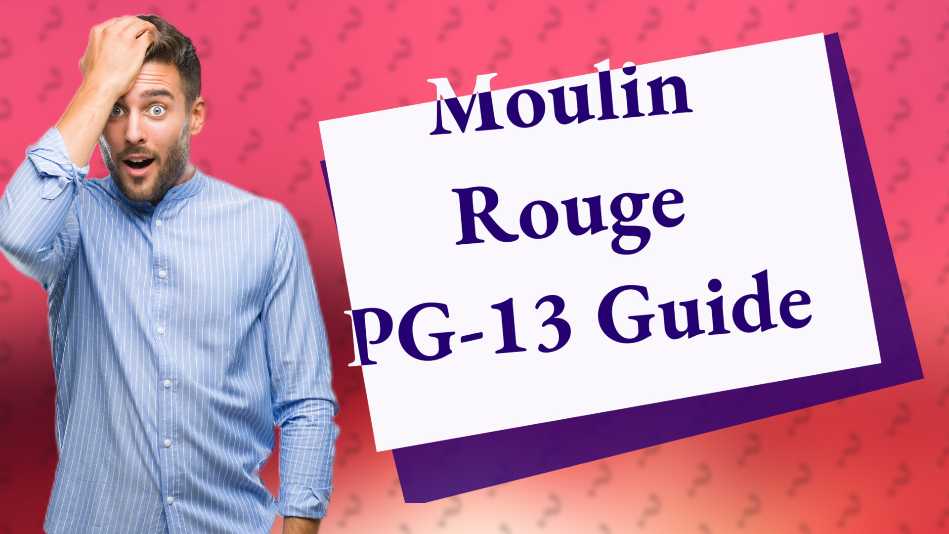 Moulin Rouge PG-13 Guide