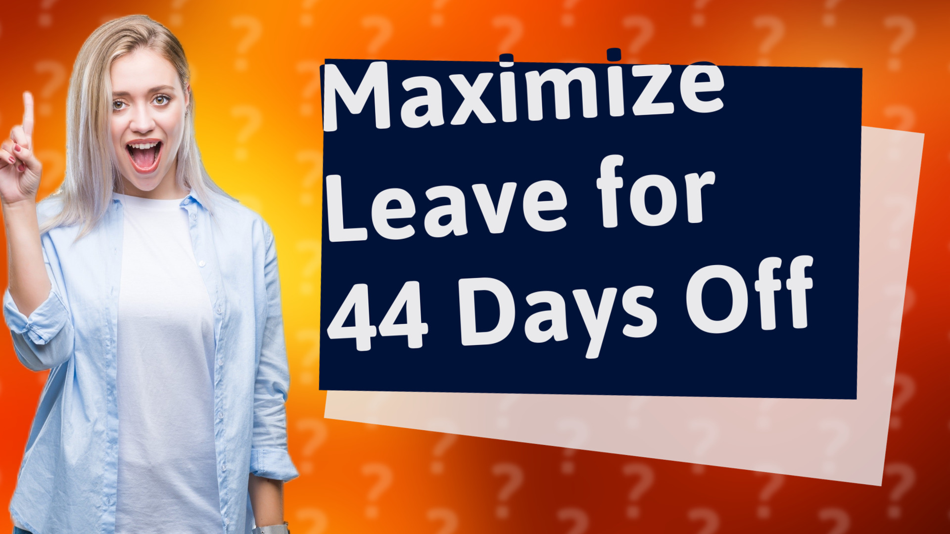 Maximize Leave for 44 Days Off