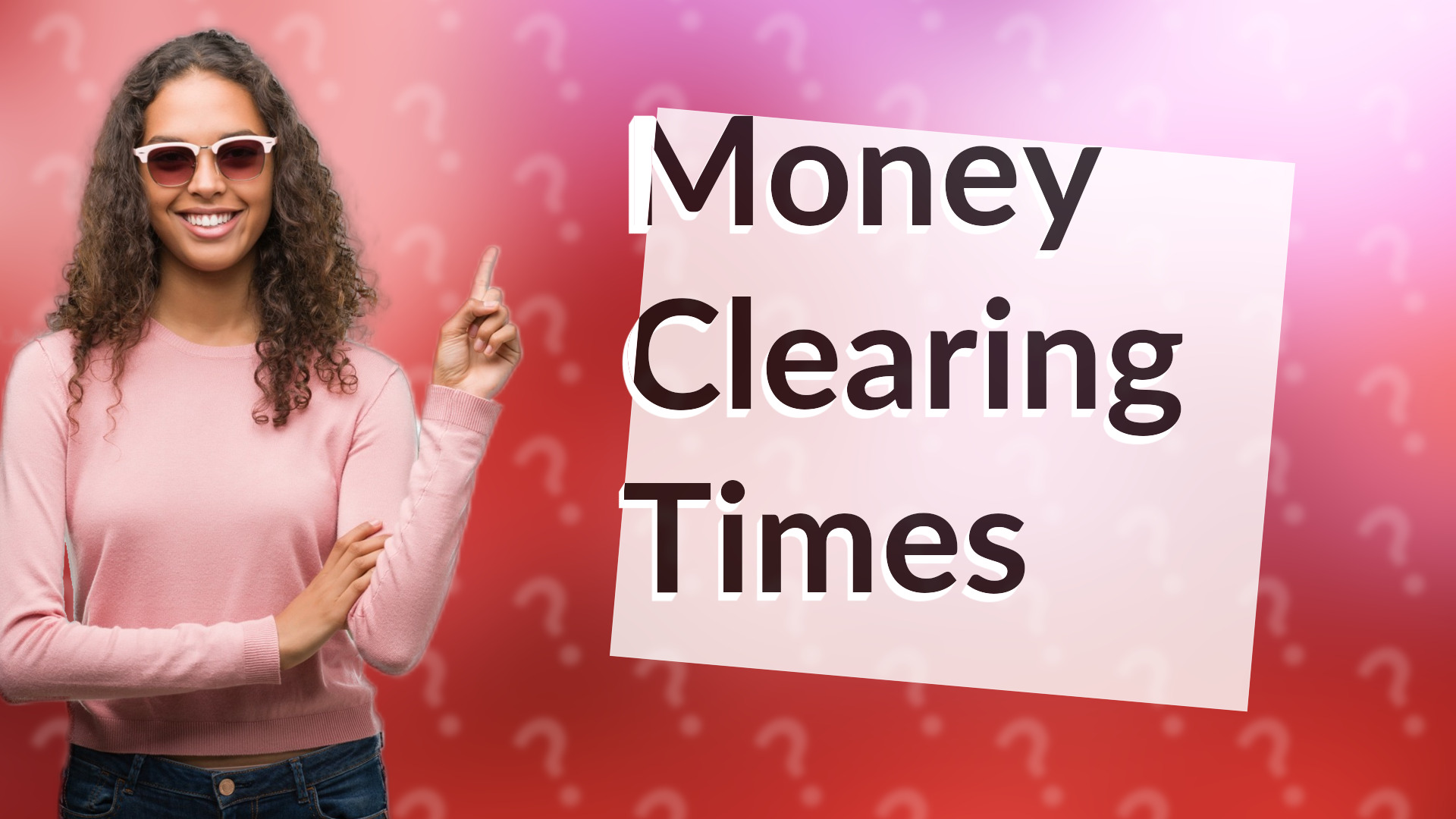 Money Clearing Times