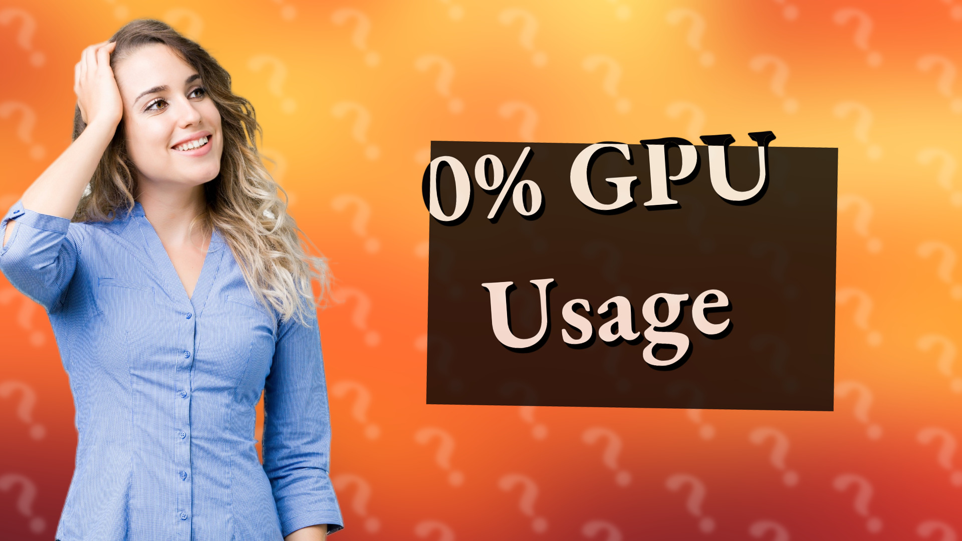 0% GPU Usage