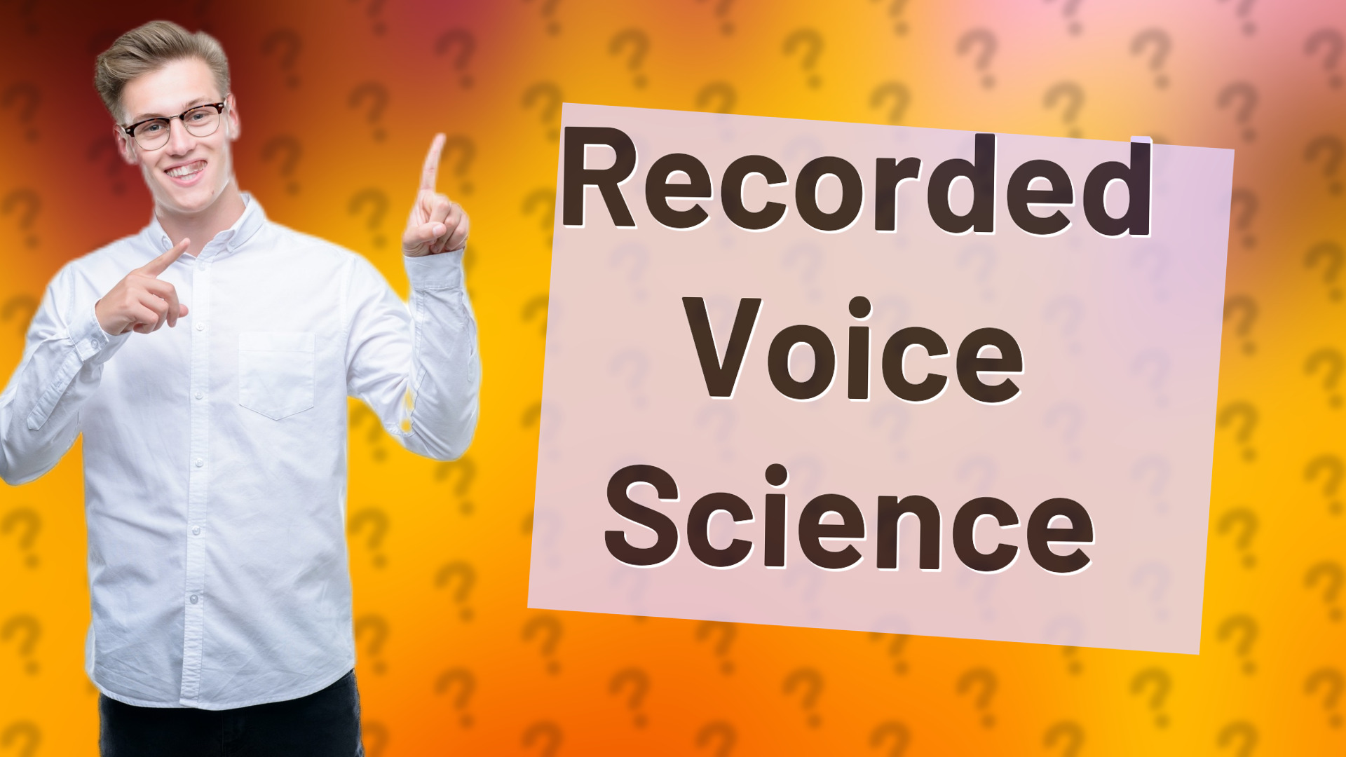 Recorded Voice Science