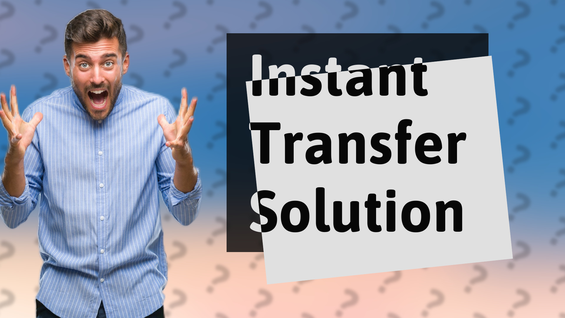 Instant Transfer Solution