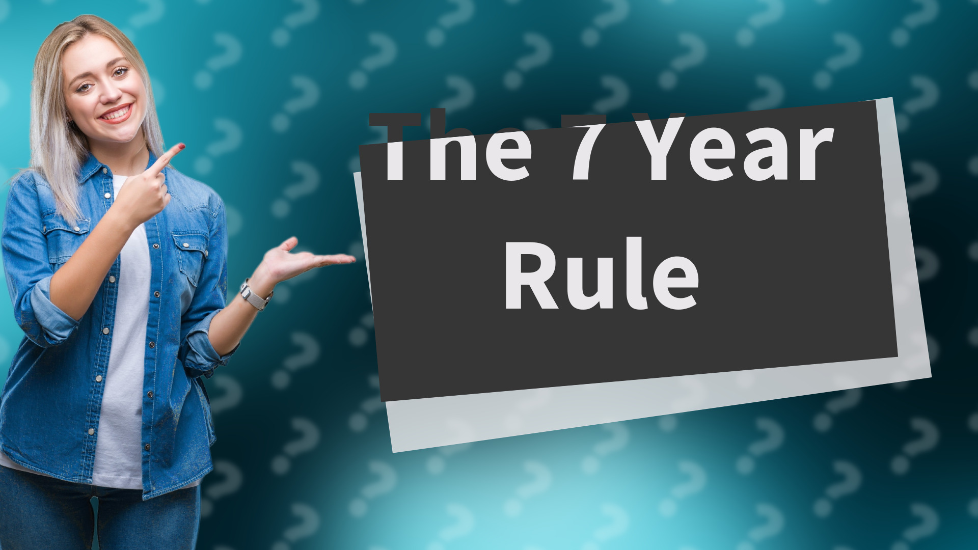 The 7 Year Rule