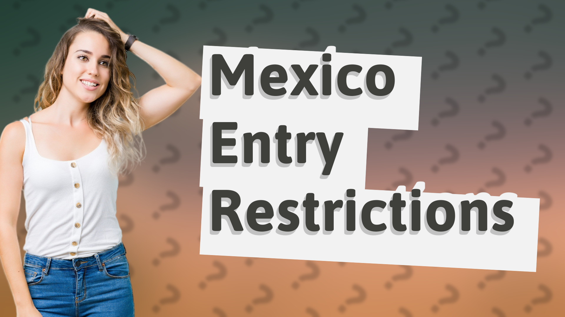 Mexico Entry Restrictions
