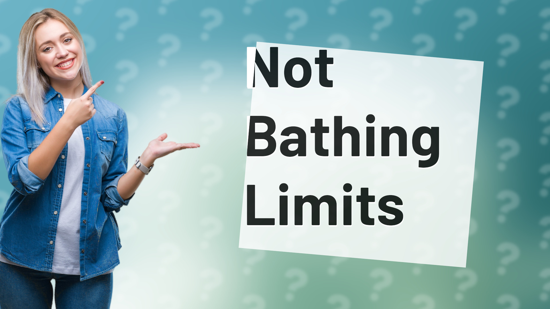 Not Bathing Limits