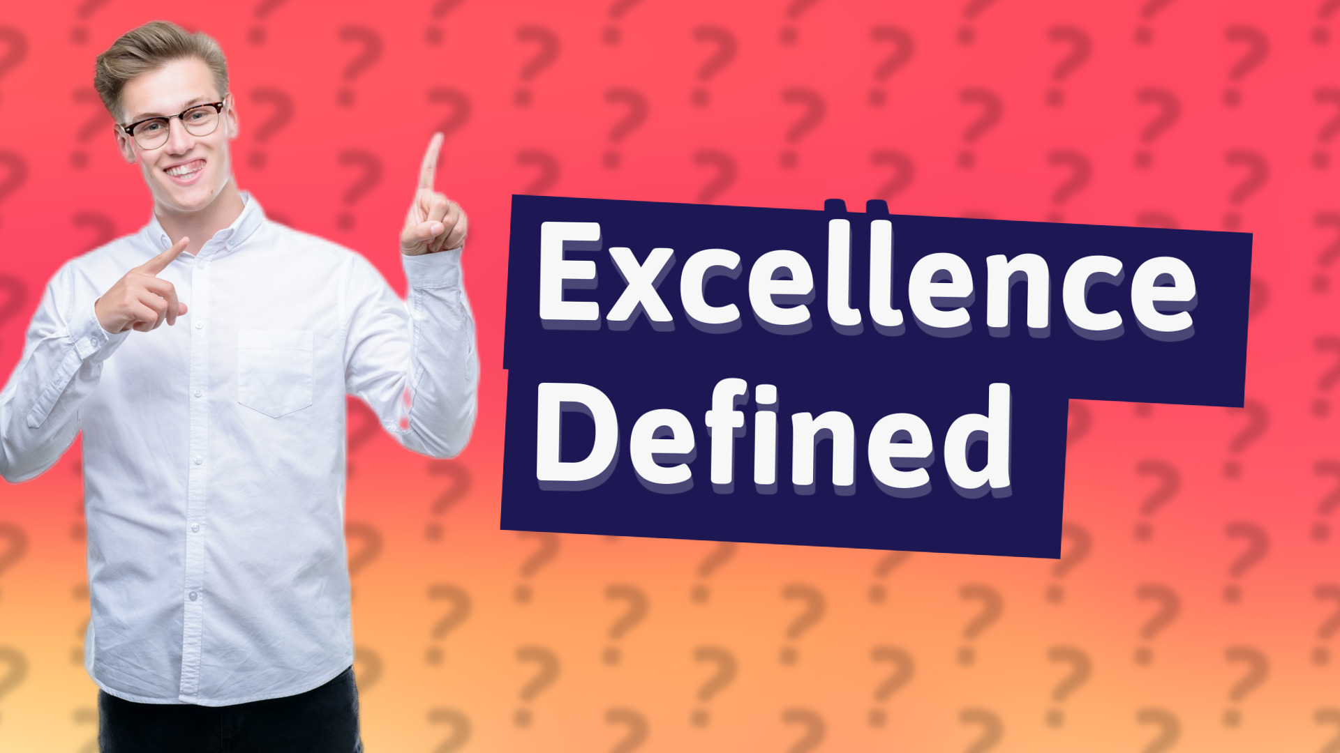 Excellence Defined