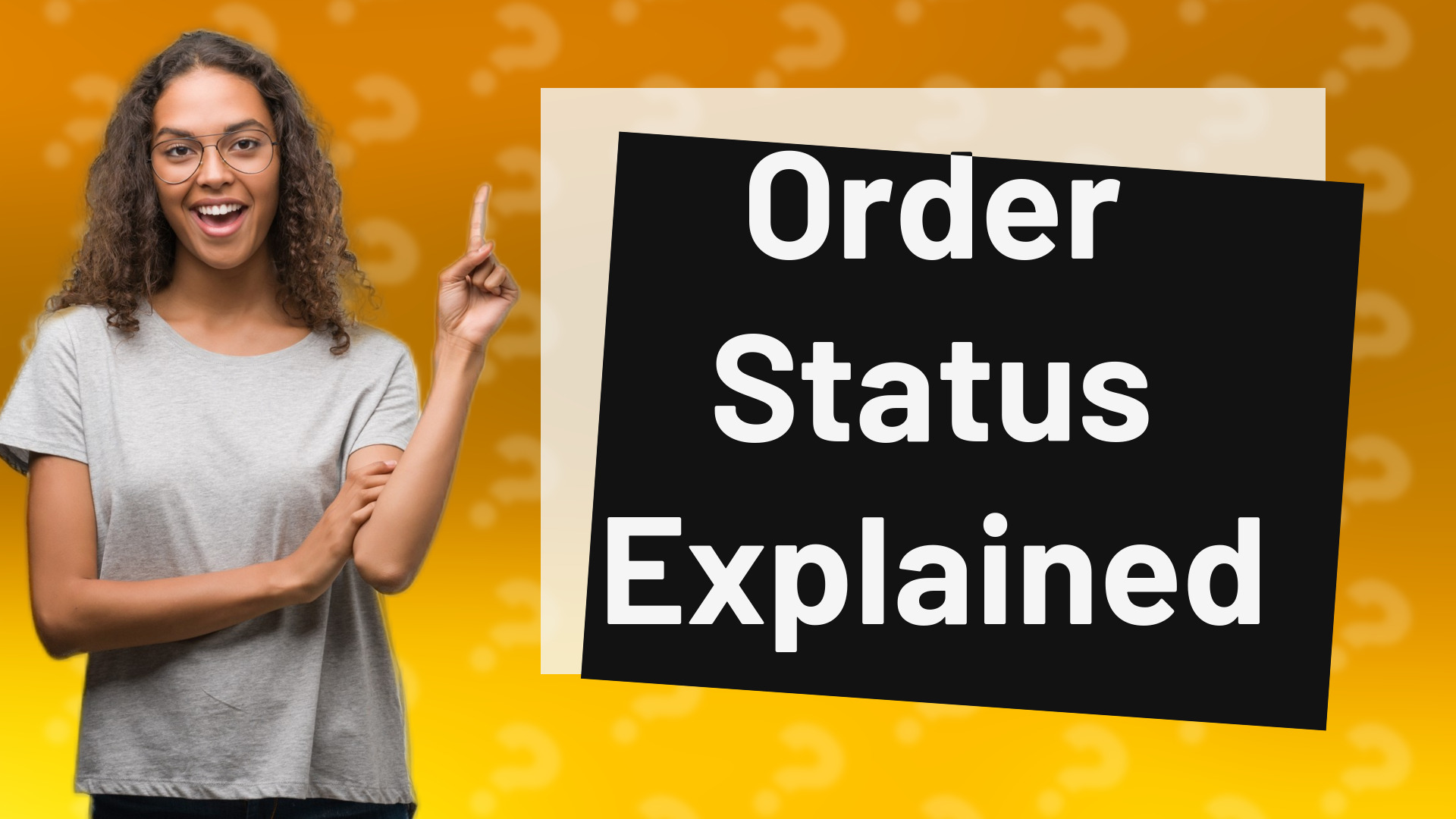 Order Status Explained