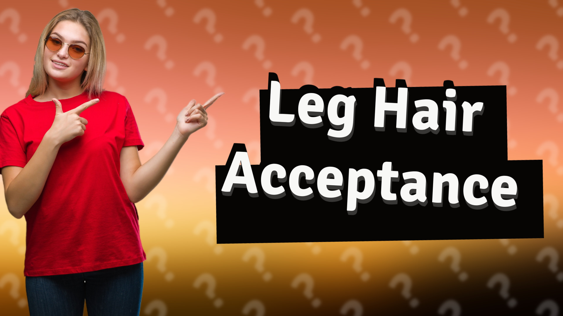 Leg Hair Acceptance