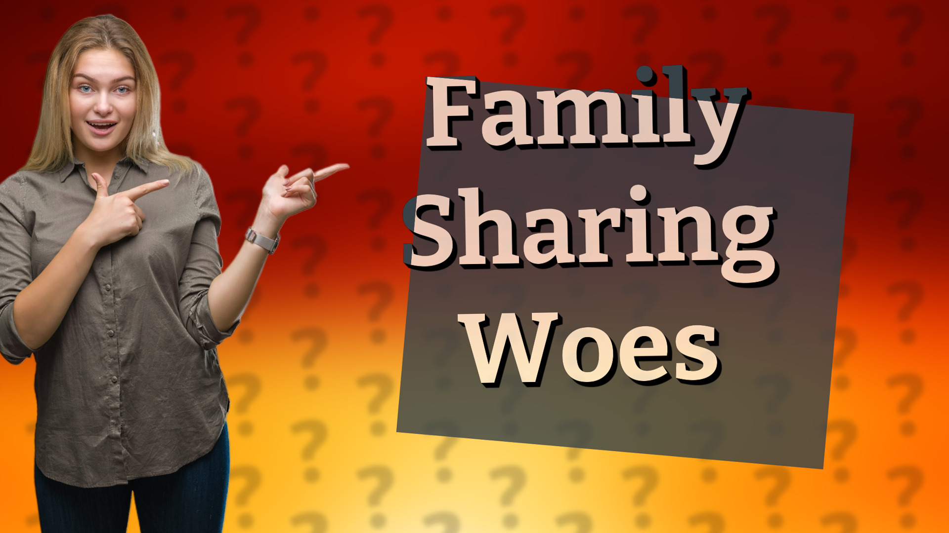 Family Sharing Woes