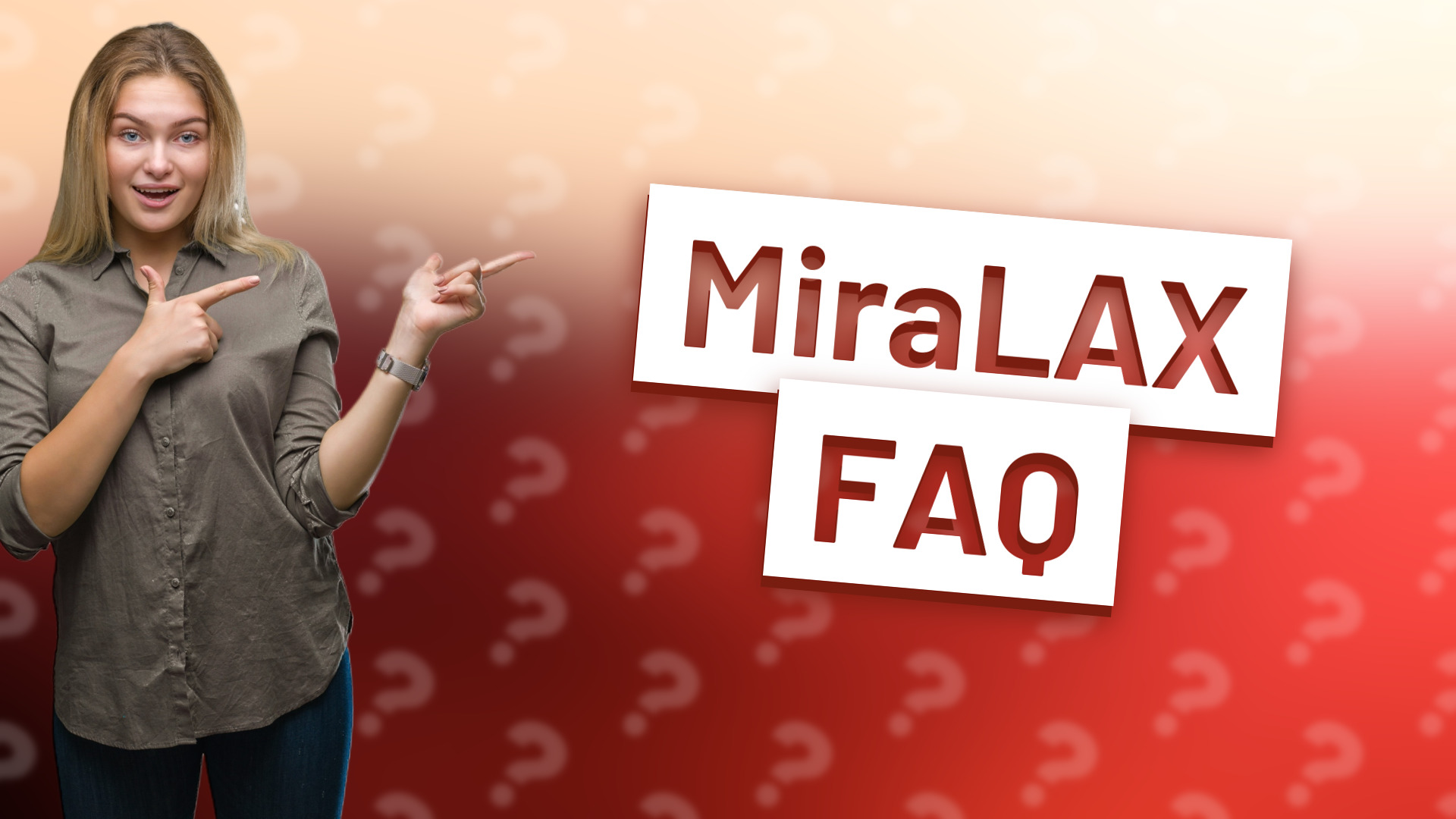 MiraLAX FAQ