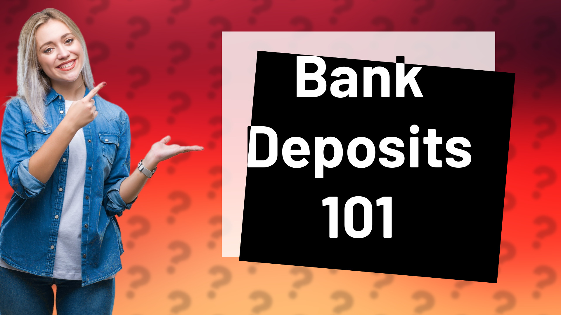 Bank Deposits 101