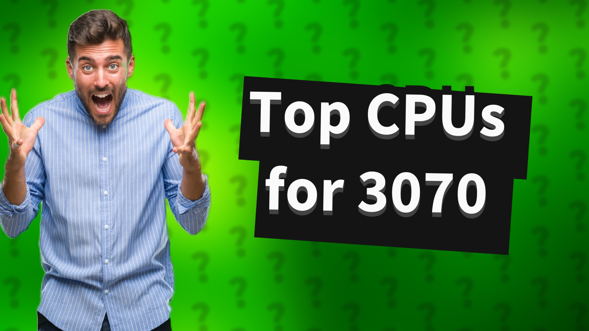 Top CPUs for 3070