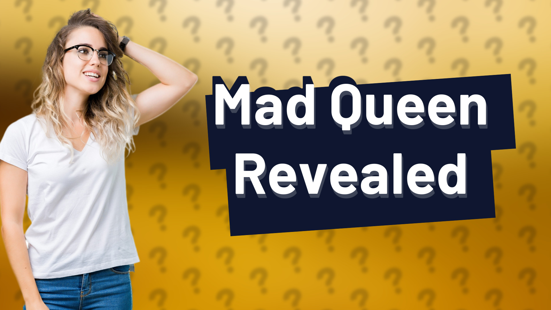 Mad Queen Revealed