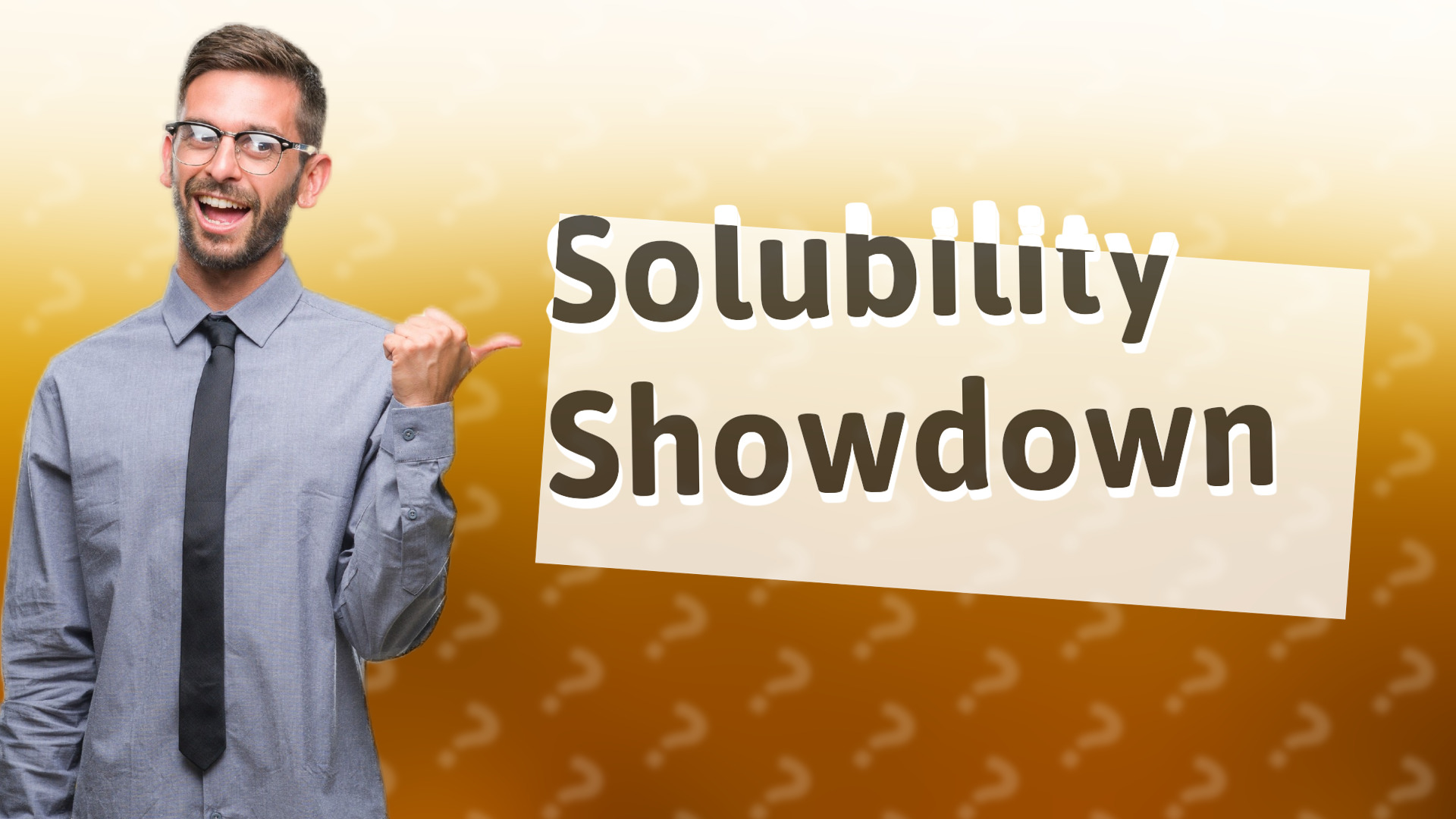 Solubility Showdown