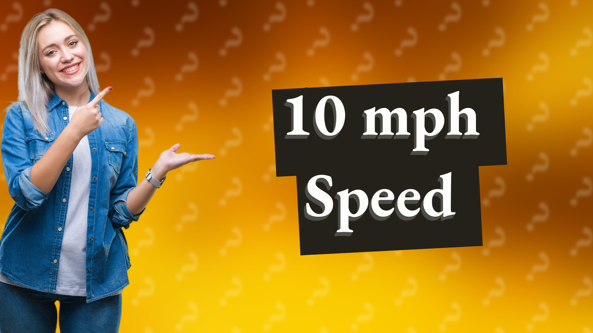 10 mph Speed