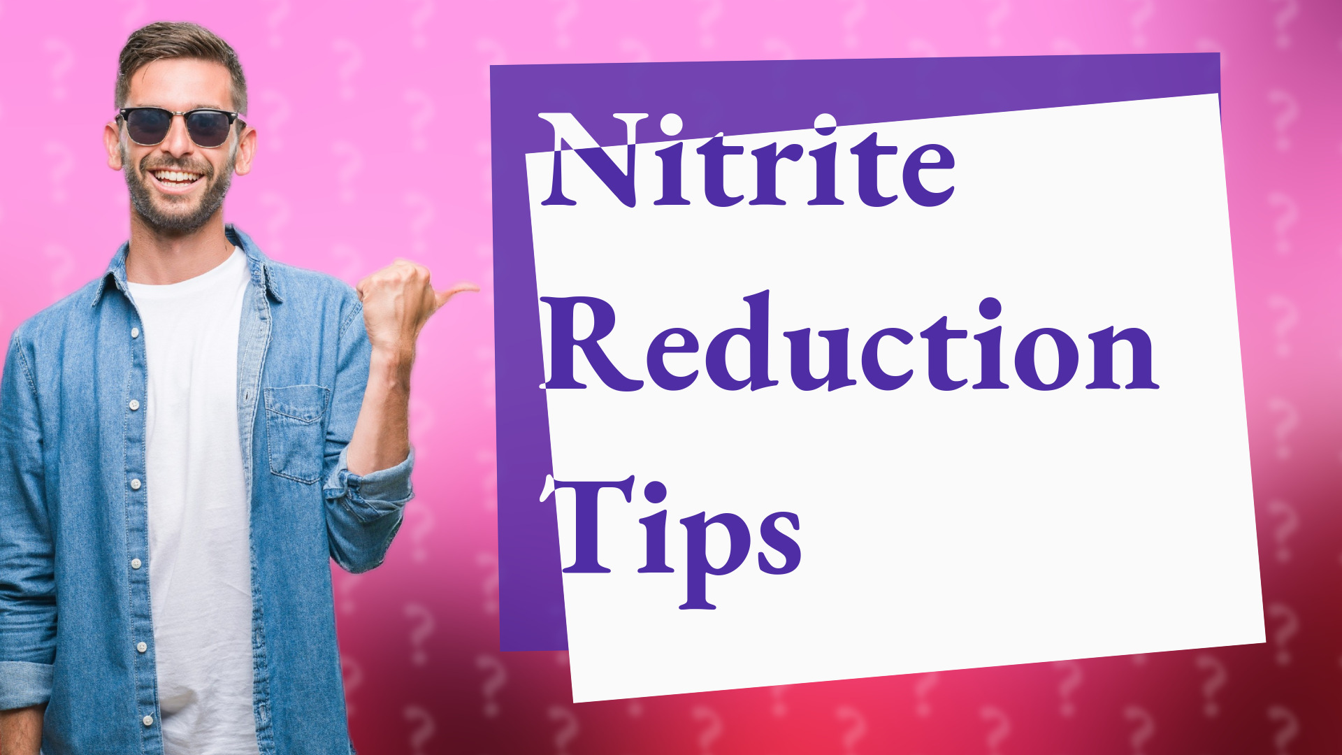 Nitrite Reduction Tips