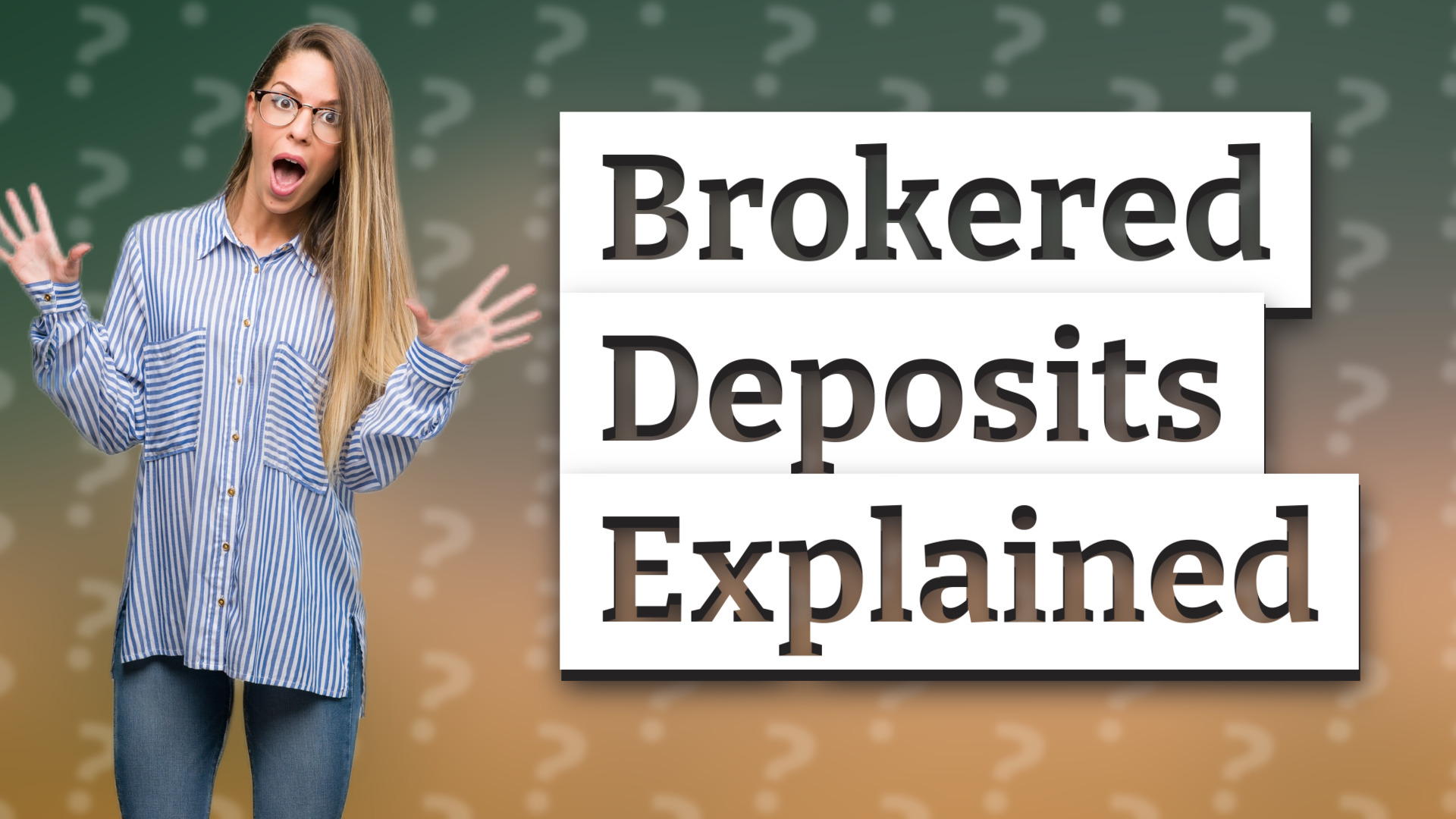 Brokered Deposits Explained