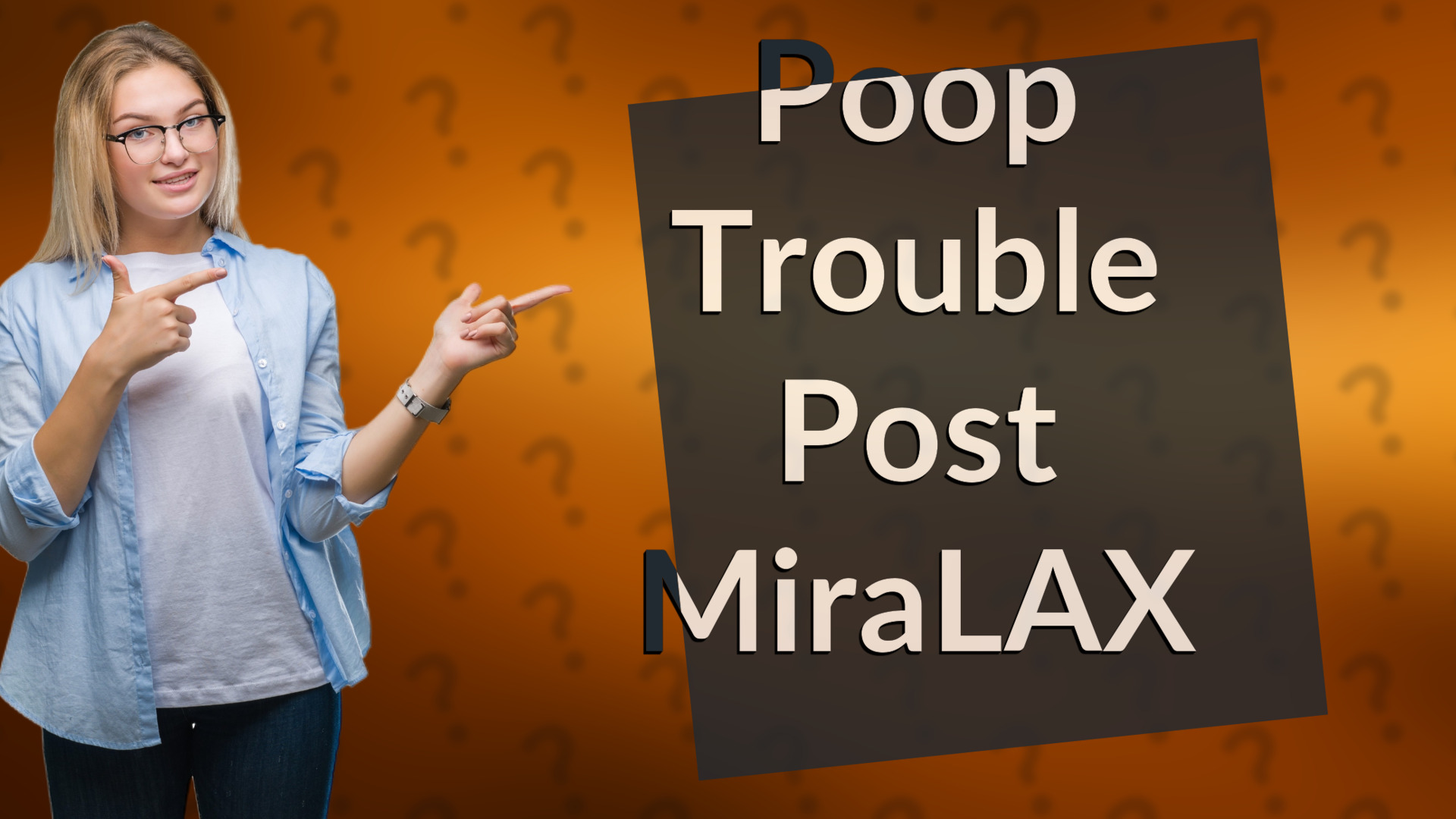 Poop Trouble Post MiraLAX