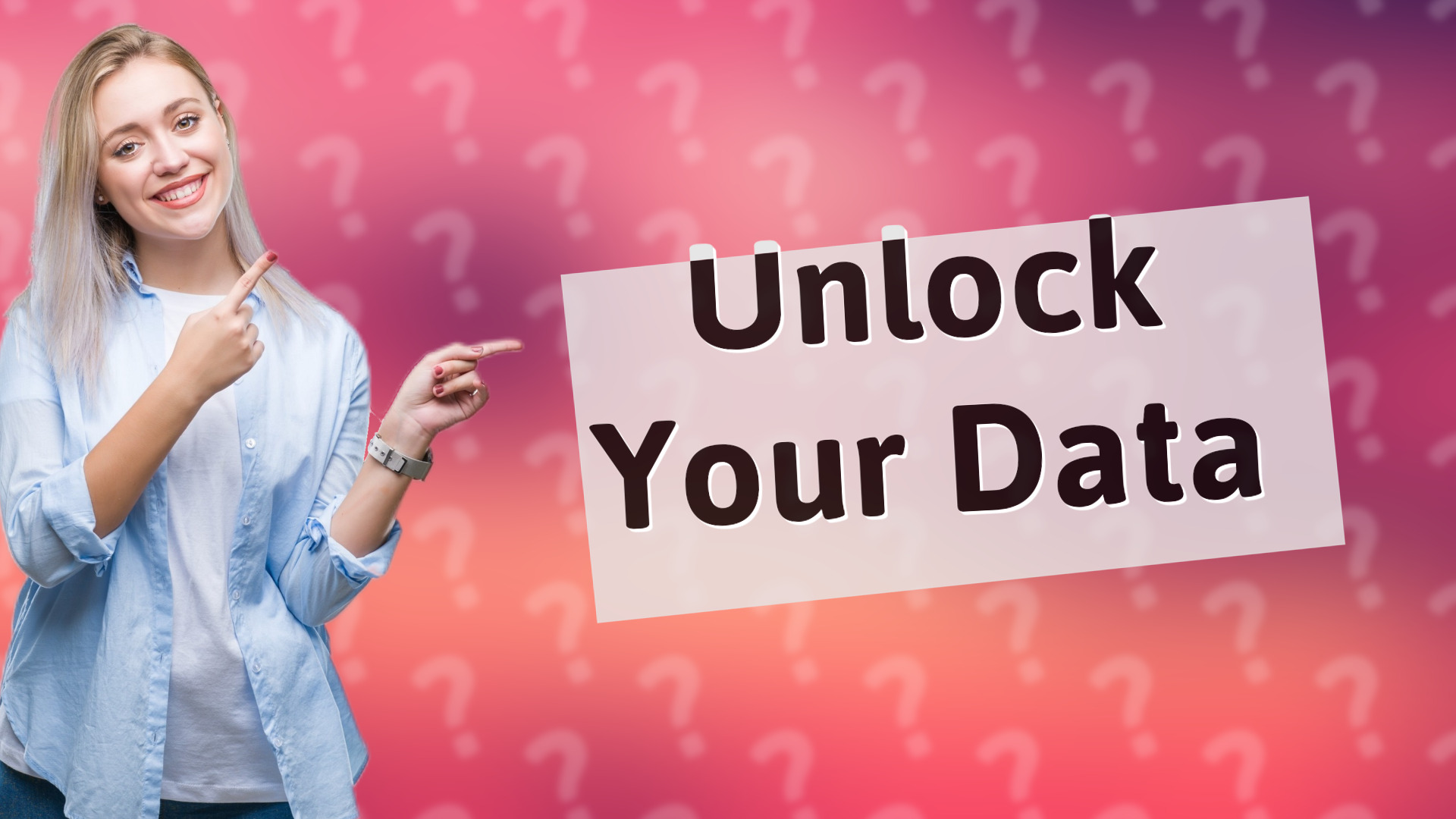 Unlock Your Data