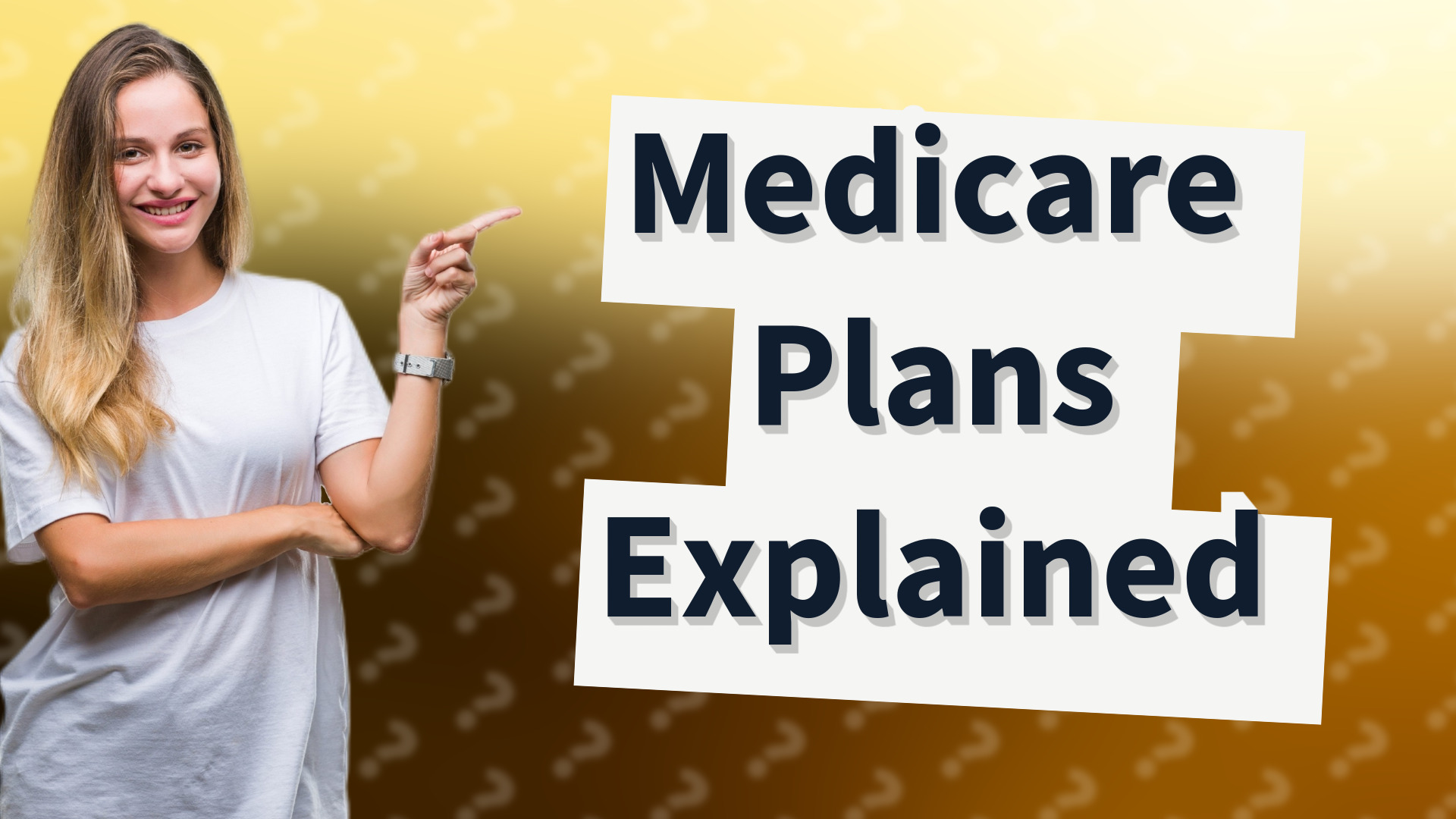 Medicare Plans Explained