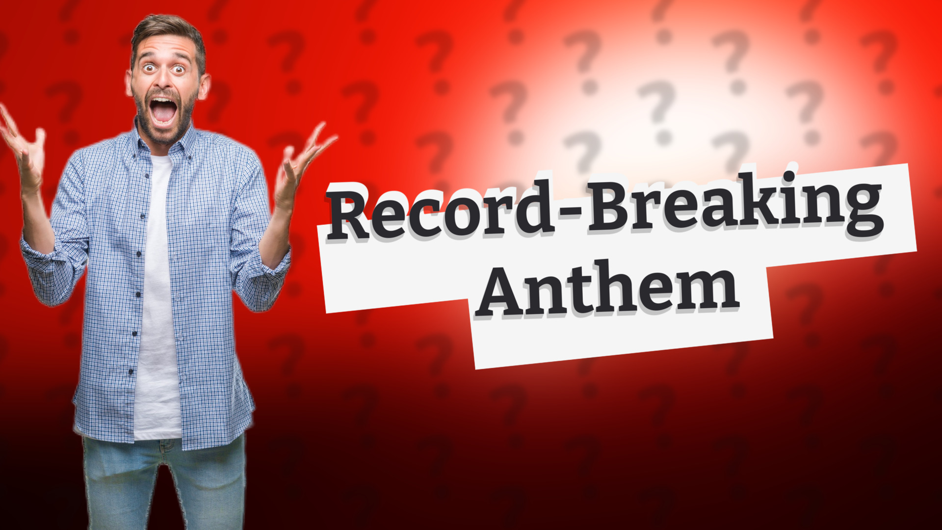 Record-Breaking Anthem