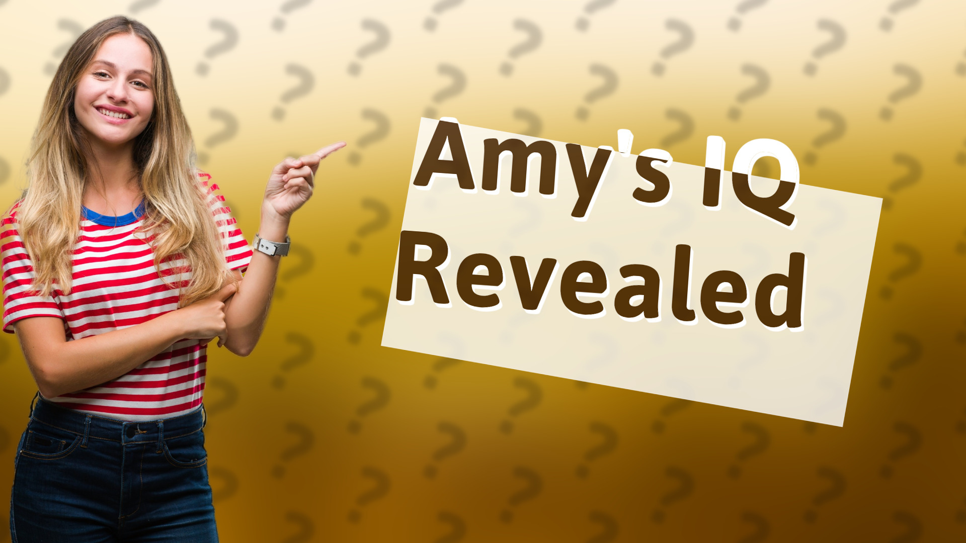 Amy's IQ Revealed