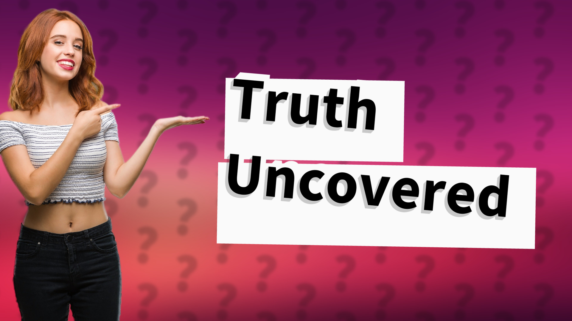 Truth Uncovered