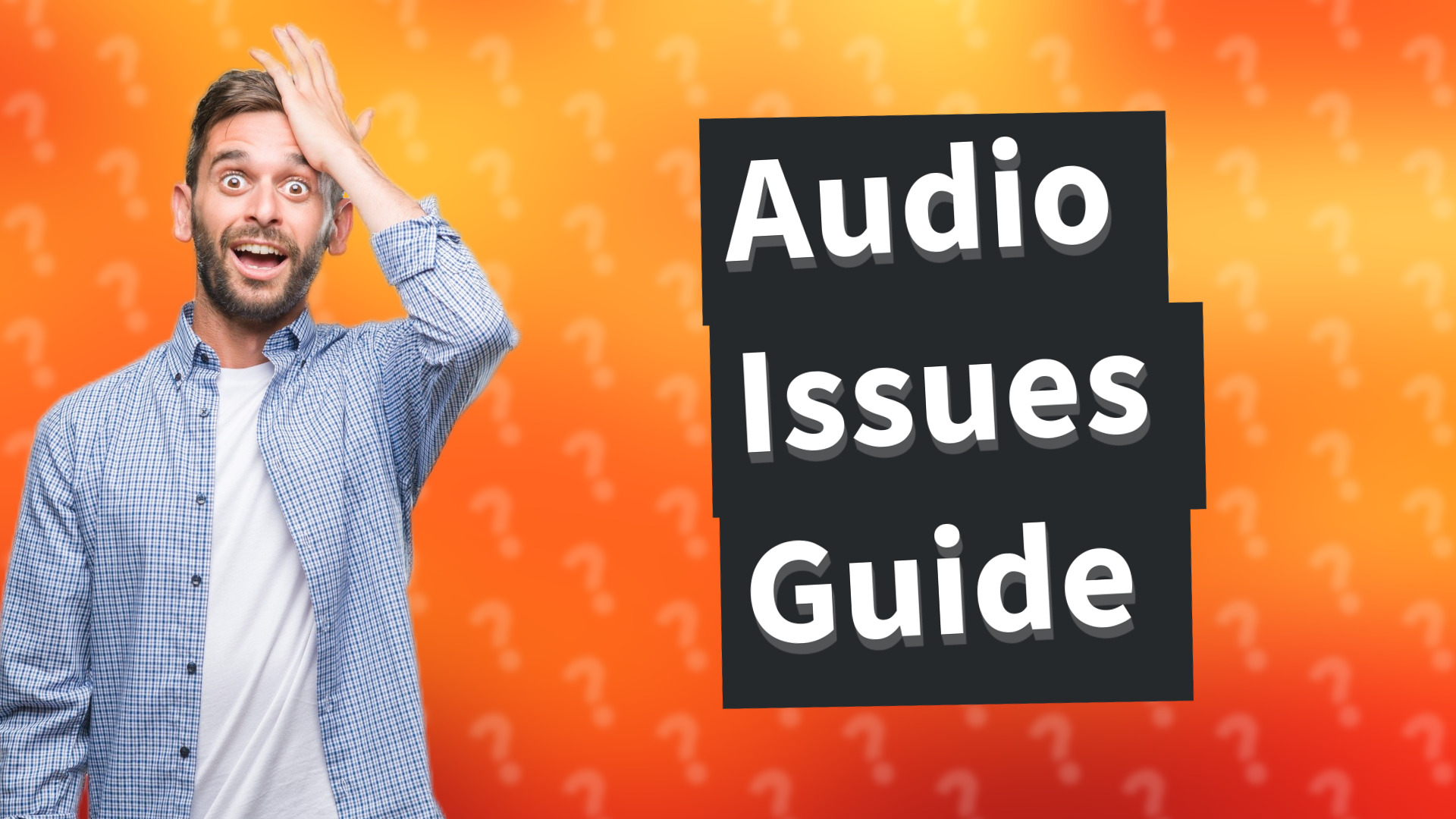 Audio Issues Guide