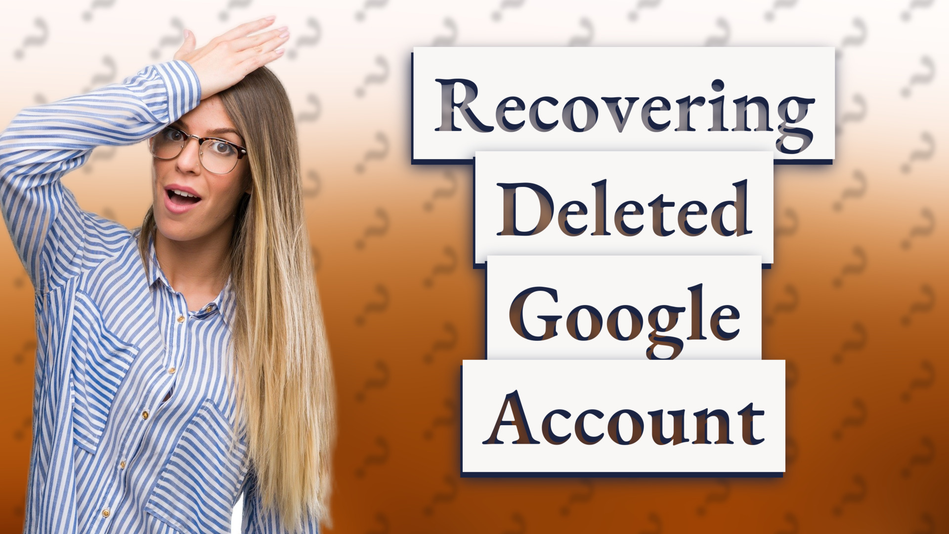 Recovering Deleted Google Account