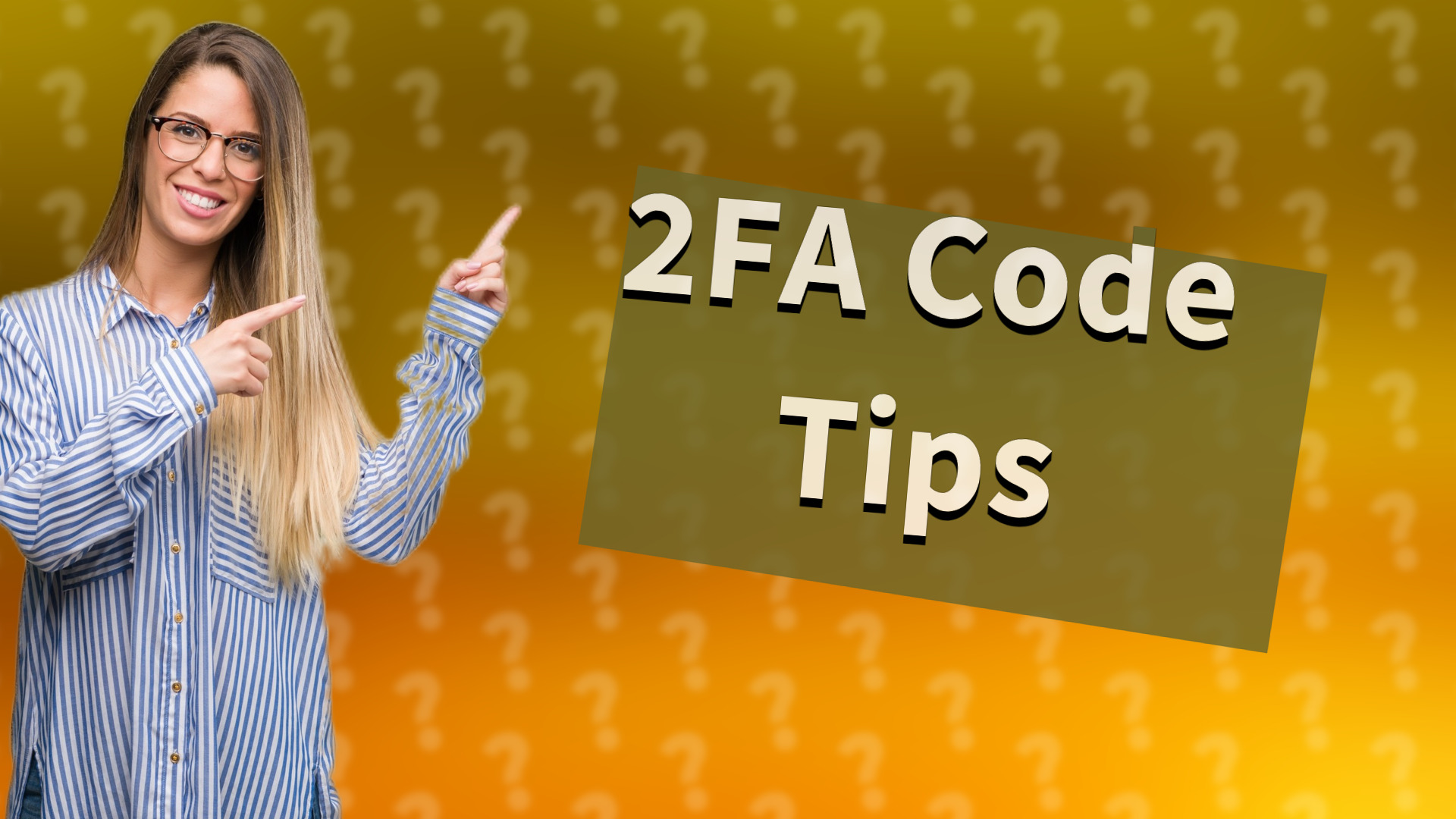 2FA Code Tips