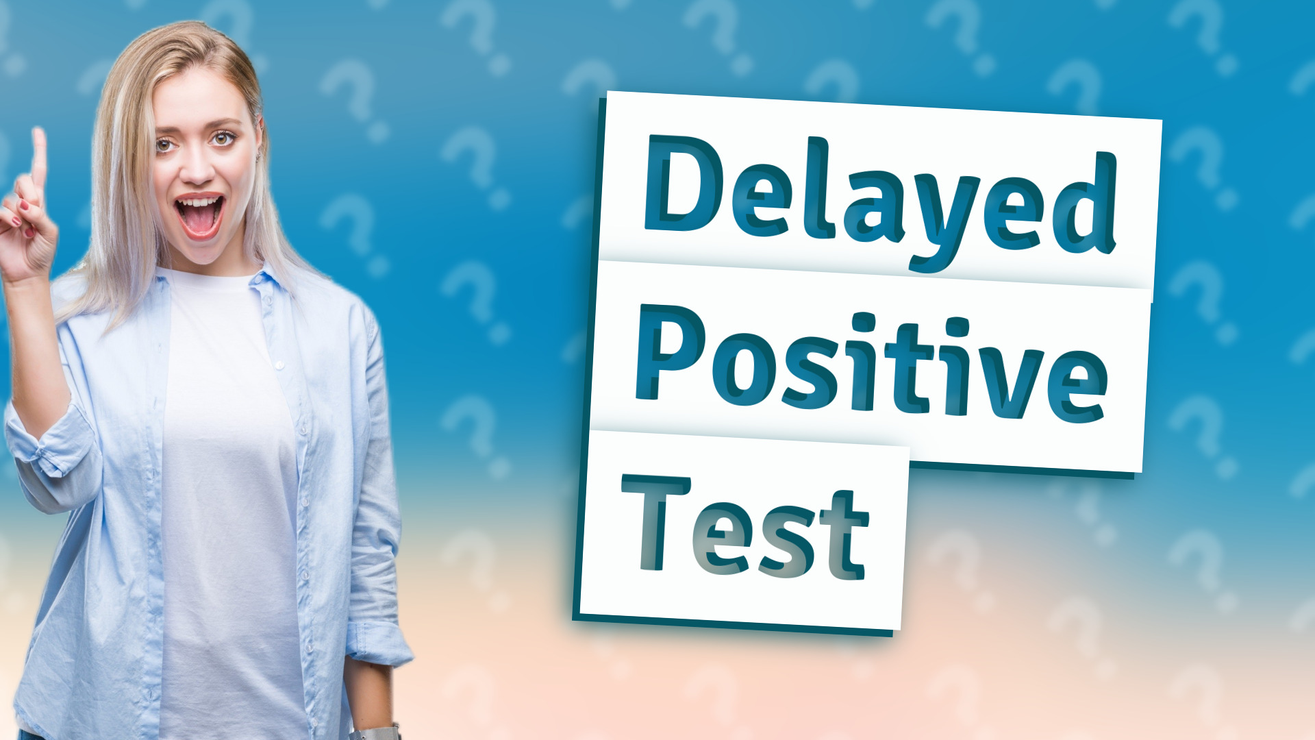 Delayed Positive Test
