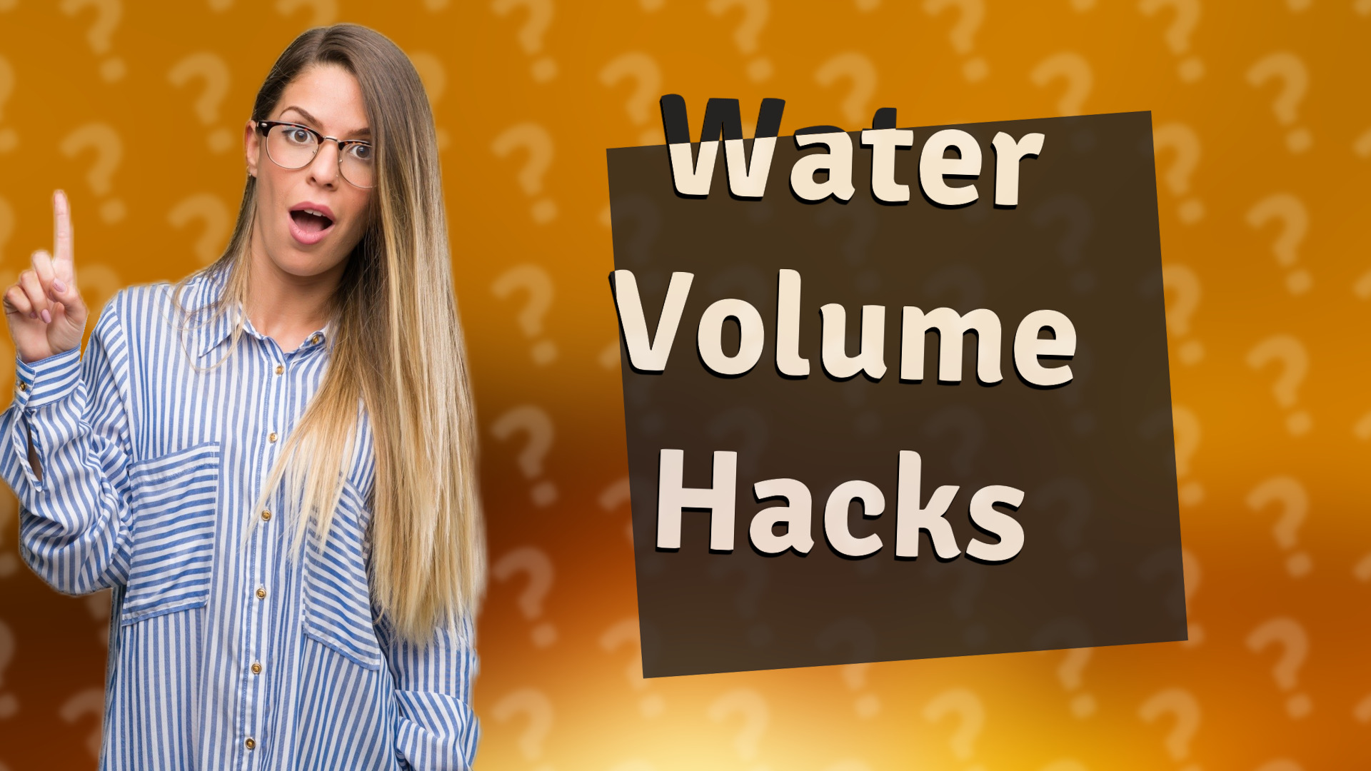 Water Volume Hacks