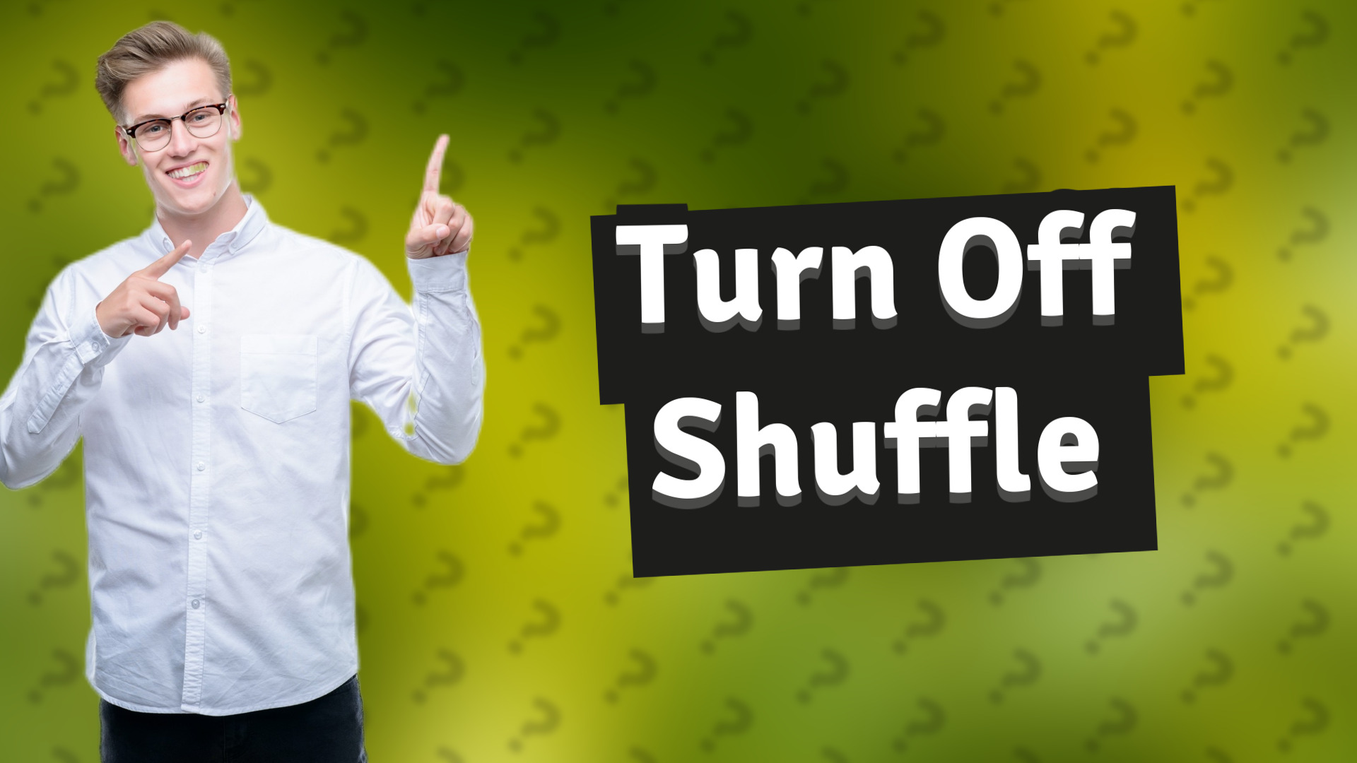 Turn Off Shuffle