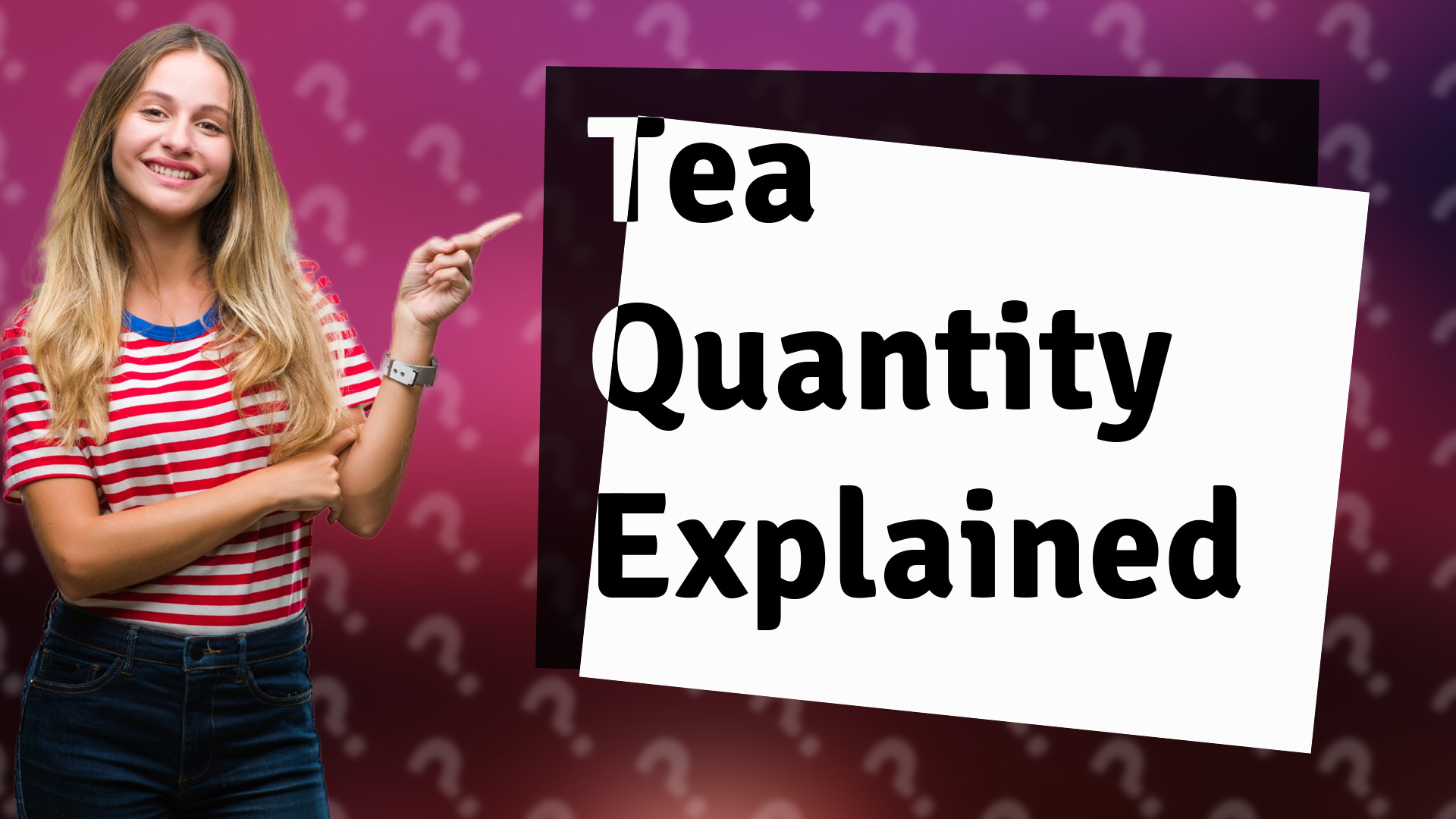 Tea Quantity Explained