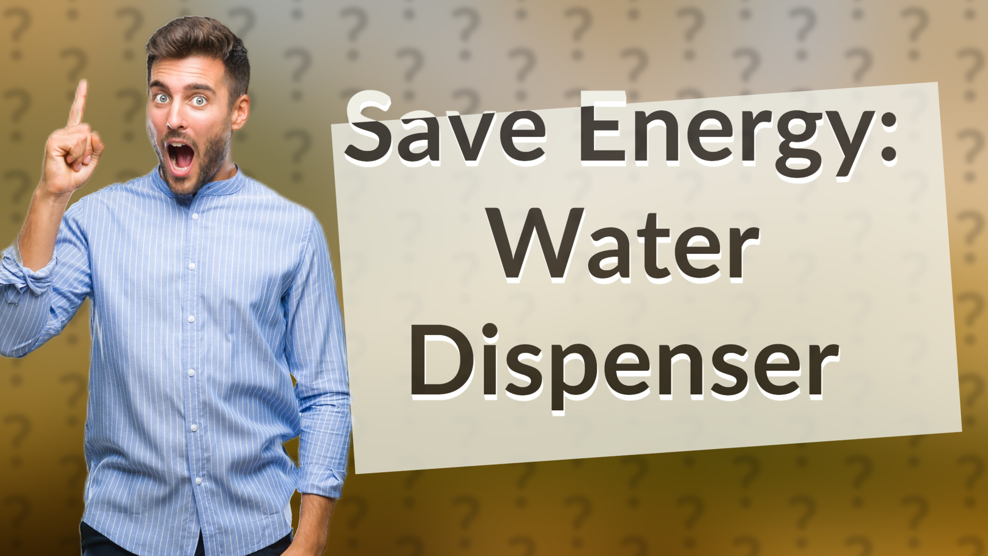 Save Energy: Water Dispenser